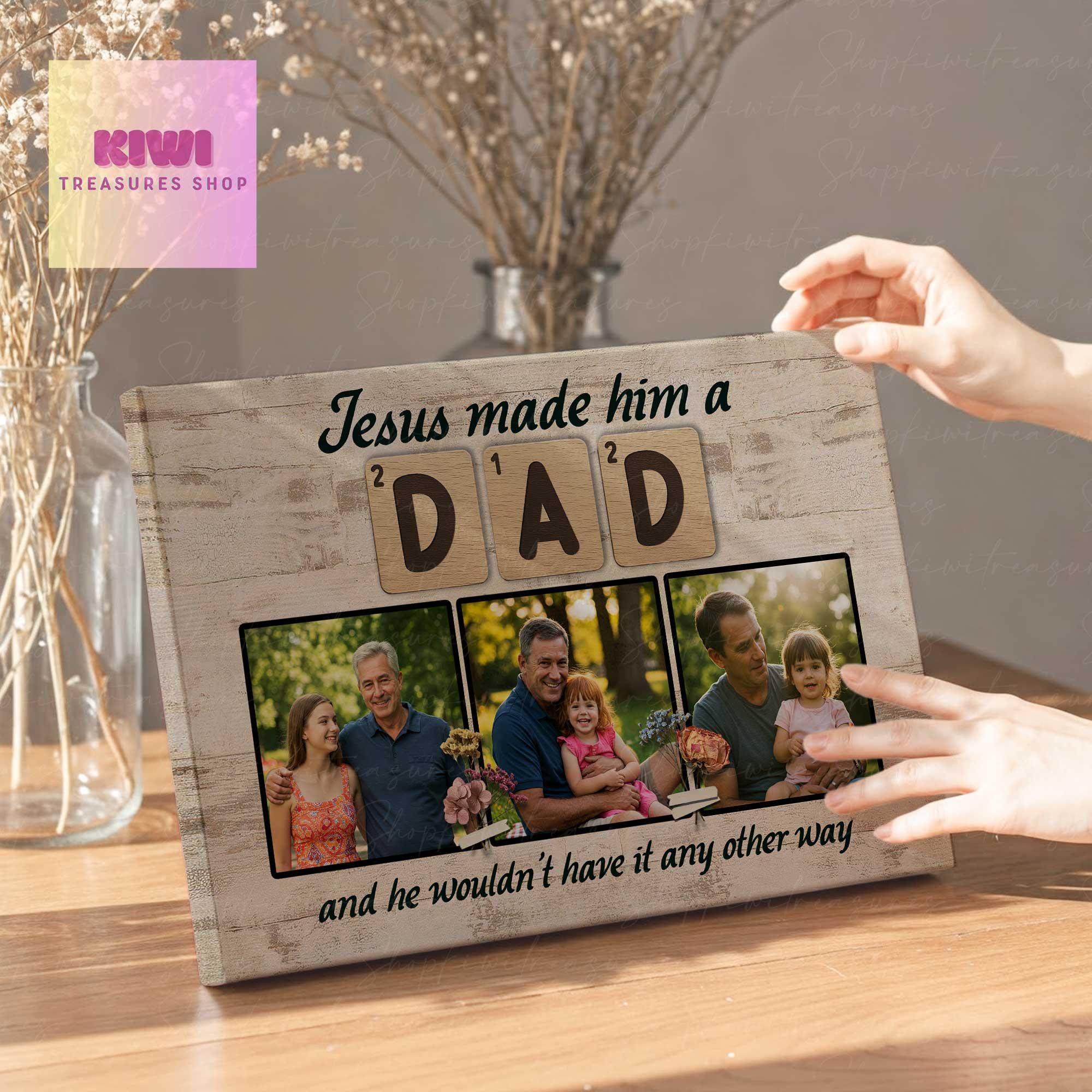 Custom Father's Day Photo Canvas | Christian Gift for Dad | “Jesus Made Him a Dad” Personalized Poster | Faith Family Picture Print