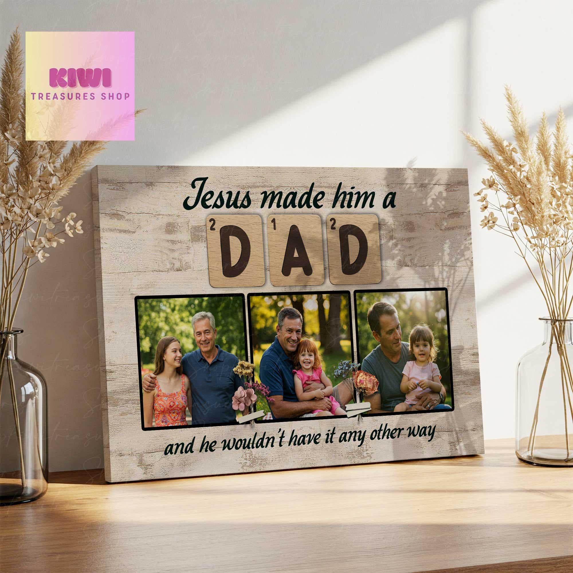 Custom Father's Day Photo Canvas | Christian Gift for Dad | “Jesus Made Him a Dad” Personalized Poster | Faith Family Picture Print