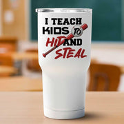 Personalized Coach Tumbler, Funny Baseball Quote, I Teach Kids to Hit and Steal, Custom Coach Appreciation, Baseball Coach Gift