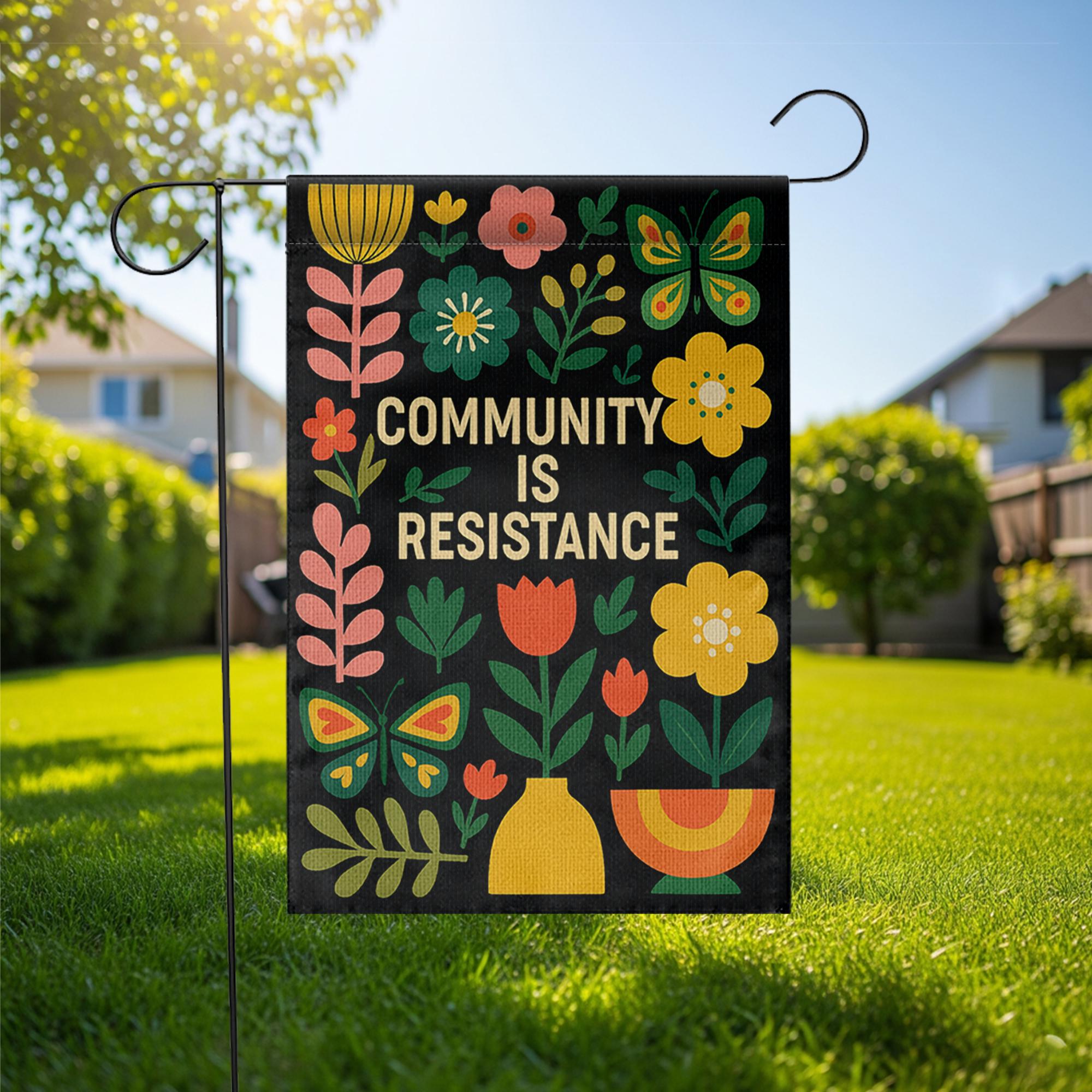 Community Is Resistance Garden Flag, Colorful Floral Yard Sign, Social Justice Outdoor Decor, Mutual Aid Activist Gift Banner