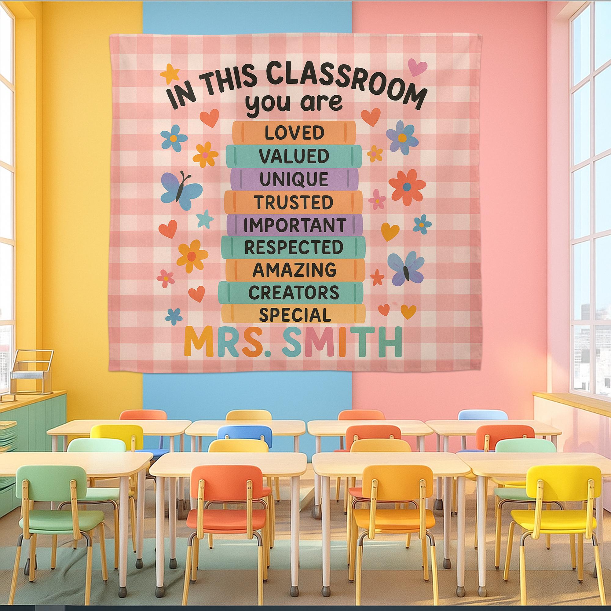 Classroom Tapestry Decor, In This Classroom You Are Banner, Teacher Wall Sign, Back to School Motivational Poster for Students