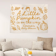 A Little Pumpkin Is on the Way Tapestry – Custom Fall Baby Shower Sign with Name for Autumn or Thanksgiving Celebration