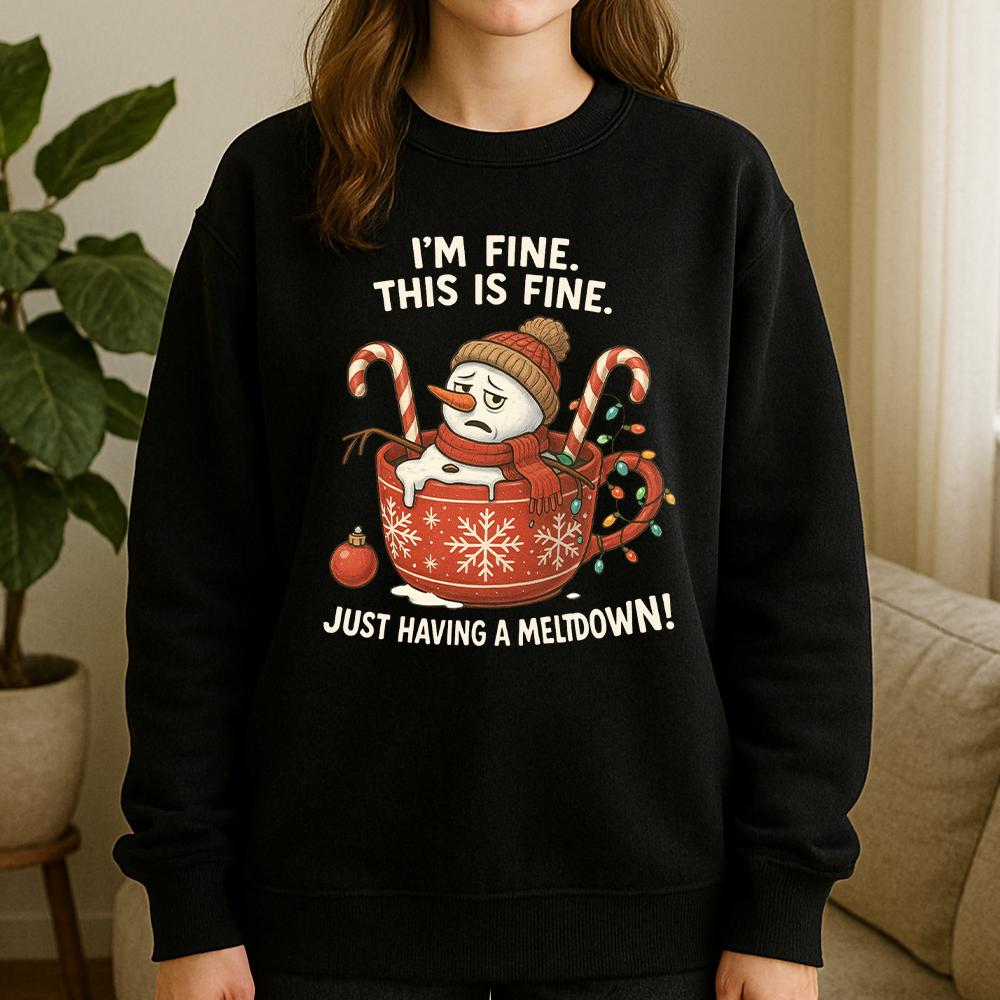 Christmas Sweatshirt – Snowman Cup Design with Funny Meltdown Quote