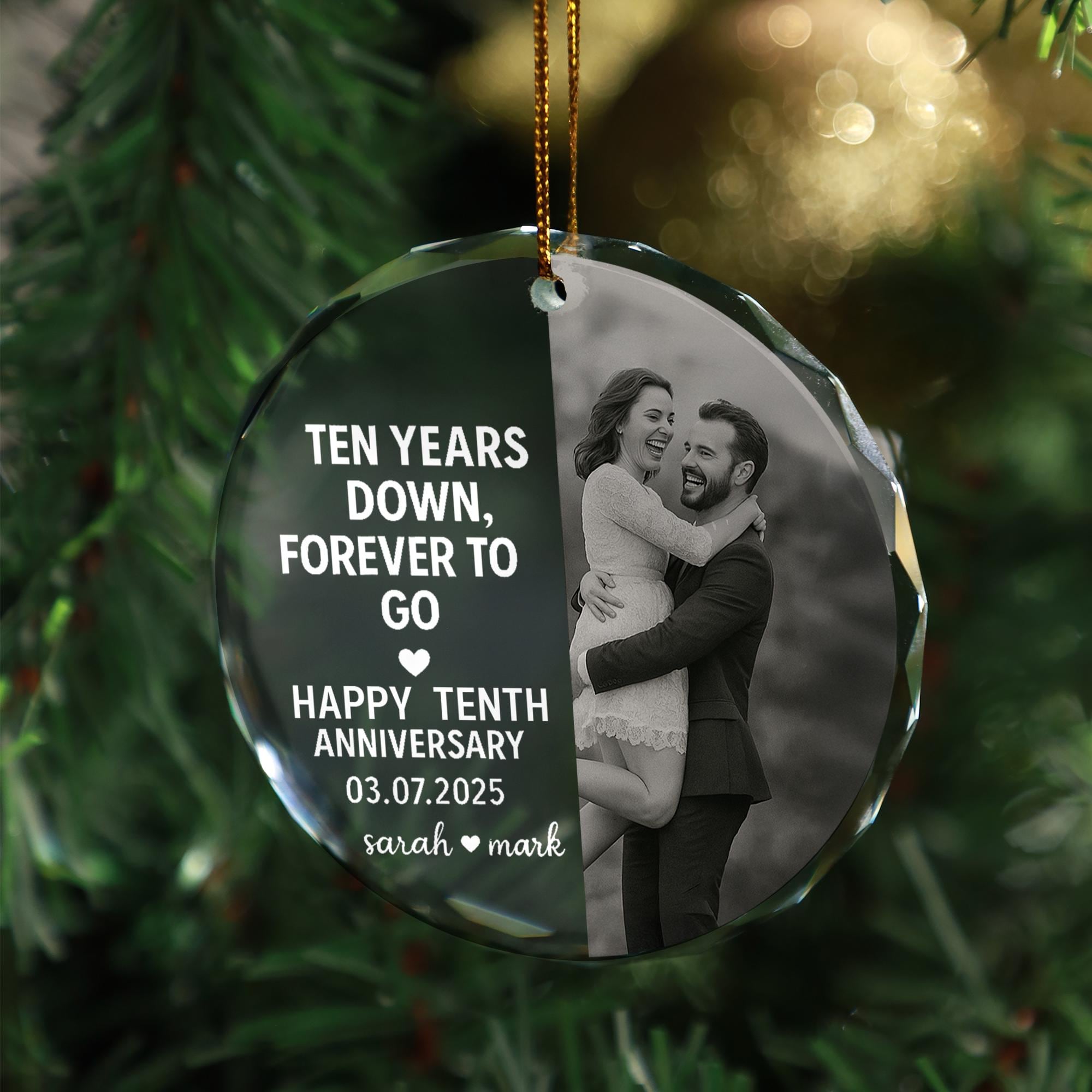 Personalized Glass Photo Ornament | Ten Years Down, Forever to Go Anniversary Keepsake