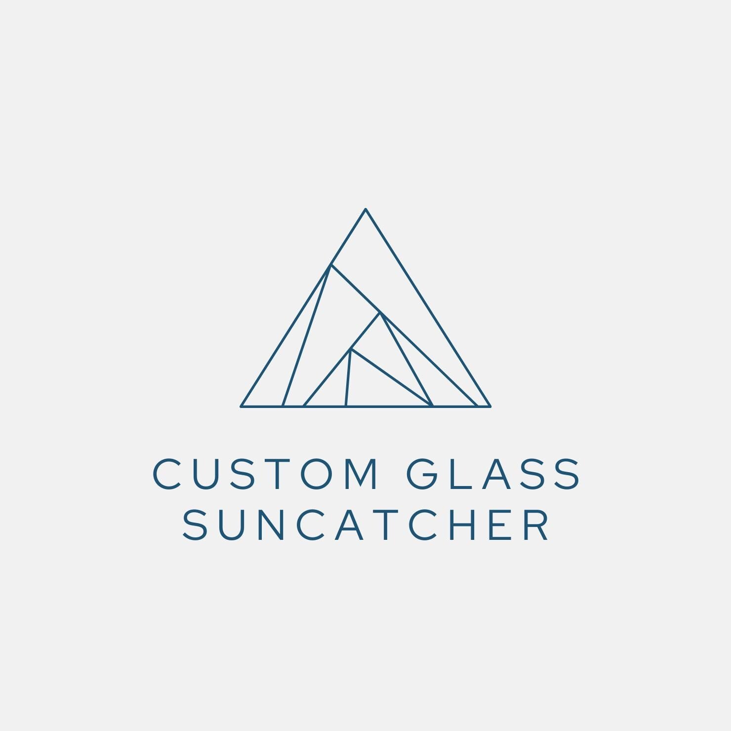 Custom GLASS Suncatcher Ornament, Please contact us with your request before placing an order so we can confirm whether we can fulfill it