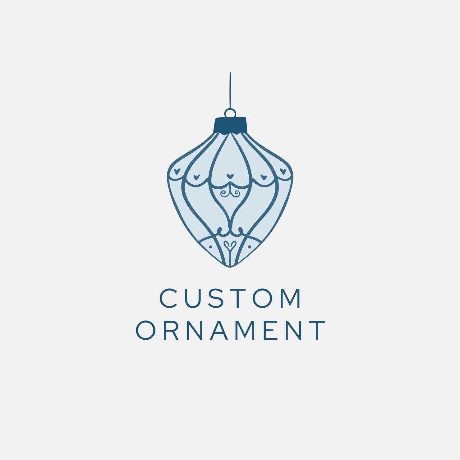 CUSTOM ornament, flat 2d ornament ( please contact us first before placing your order)