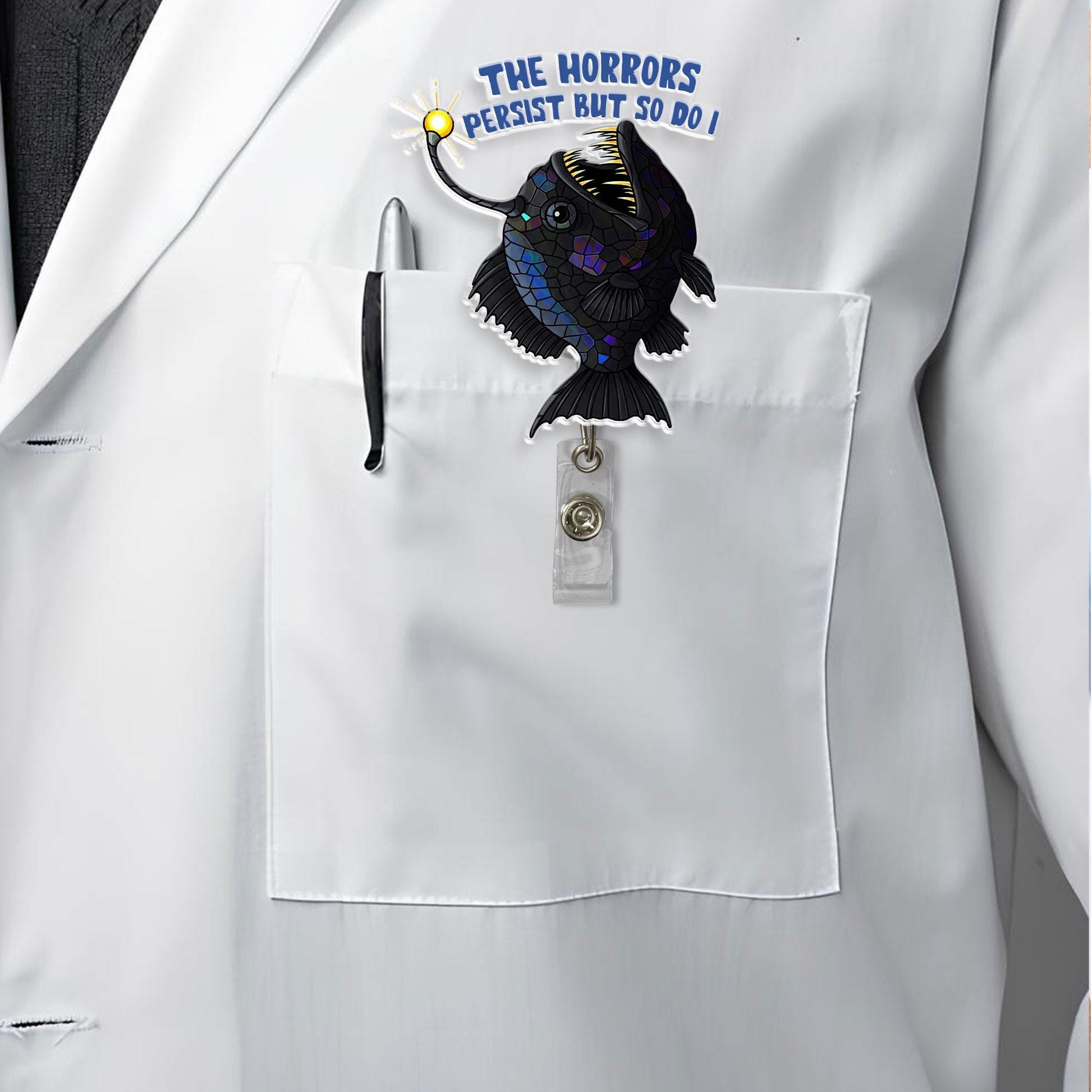 Anglerfish Horrors Persist But So Do I Badge Reel, Black Sead evil Fishing Gen z inspired, She Rises, deep sea fish badge reel
