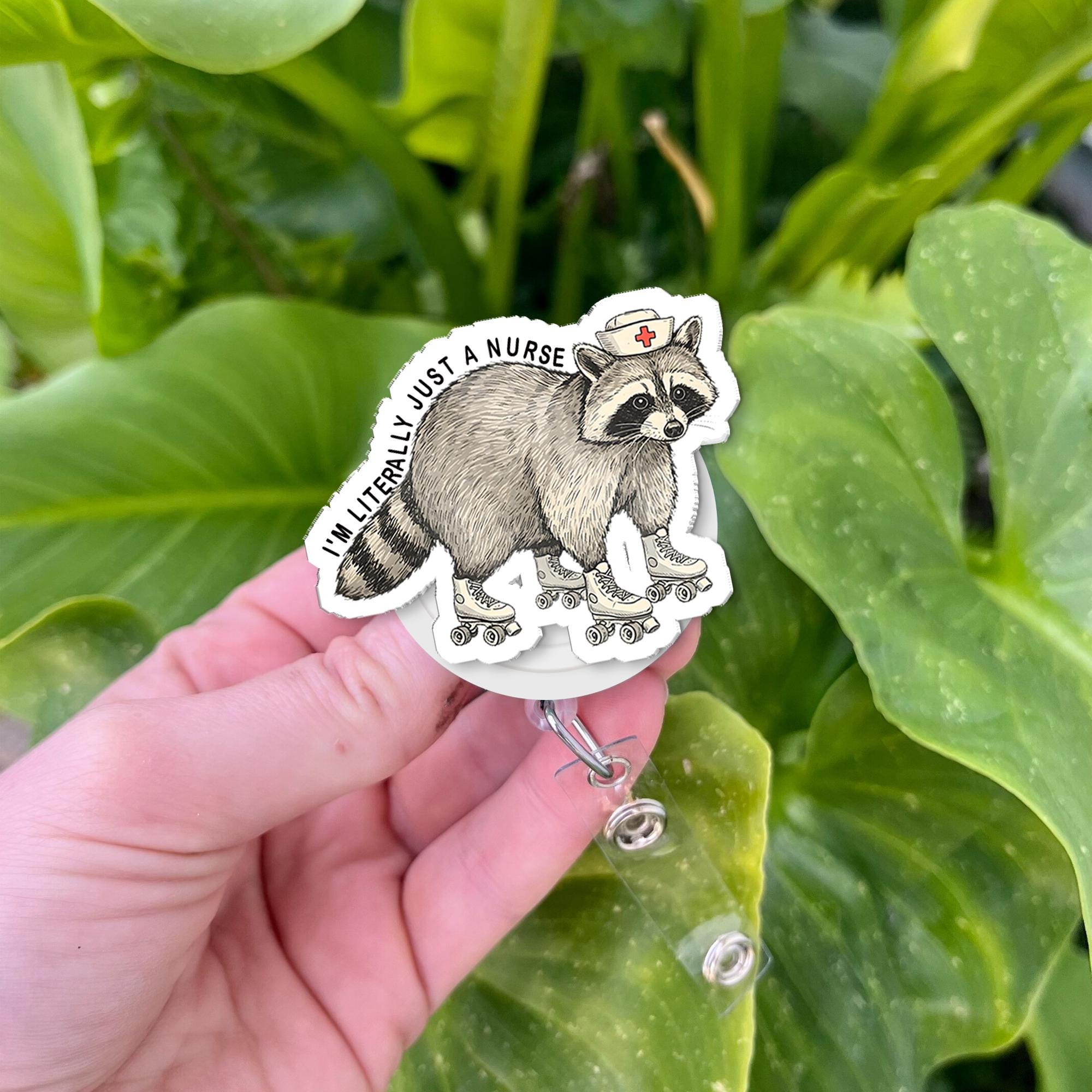 I'm Literally just a nurse badge reel, Funny Unhinged raccoon badge reel, RN nursed id Holder, sarcasm nurse accessories, raccoon lover