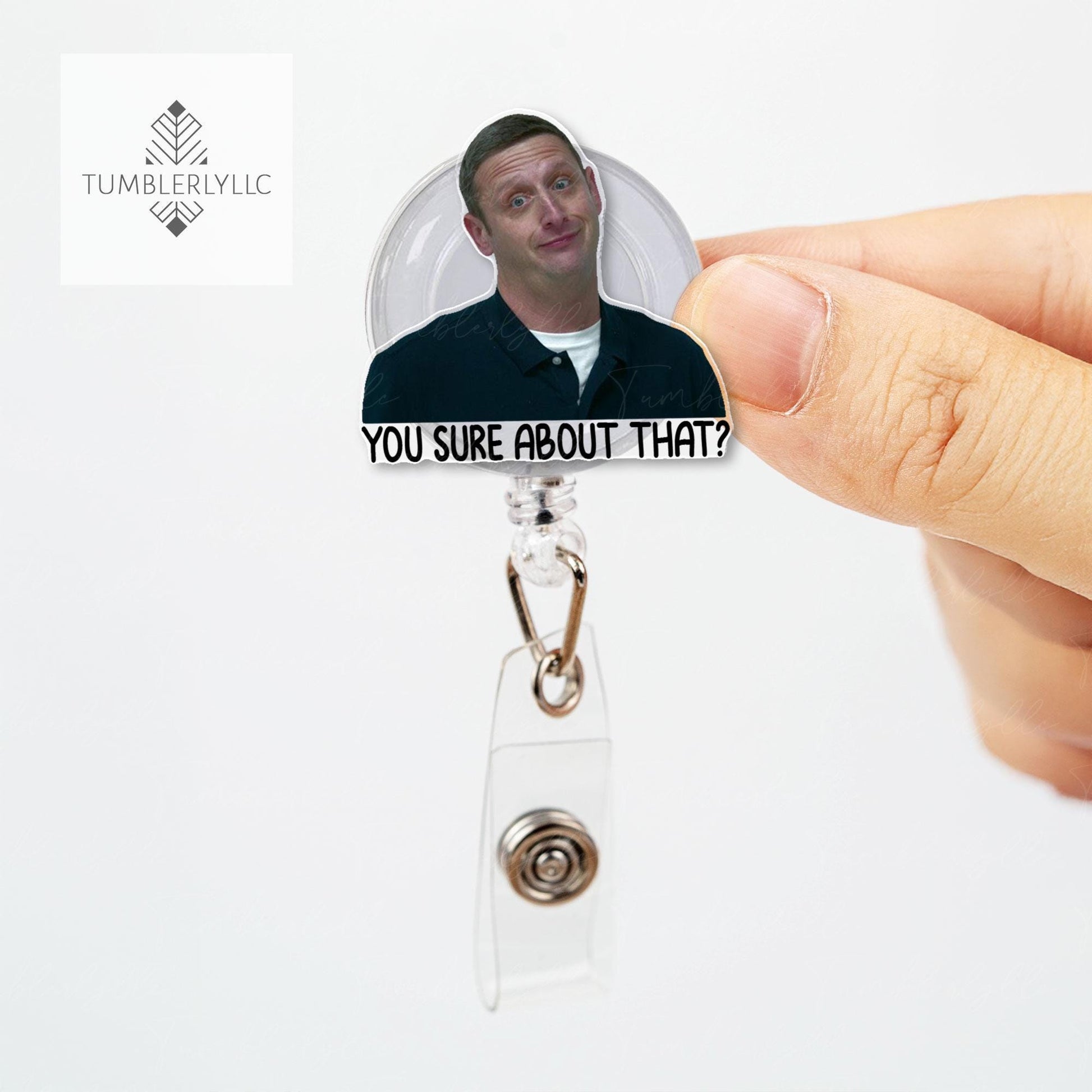 You Sure About That Badge Reel, Funny Meme Tim Robinson ITYSL Fans badge reel, ITYSL ID Holder, Meme Badge Reel