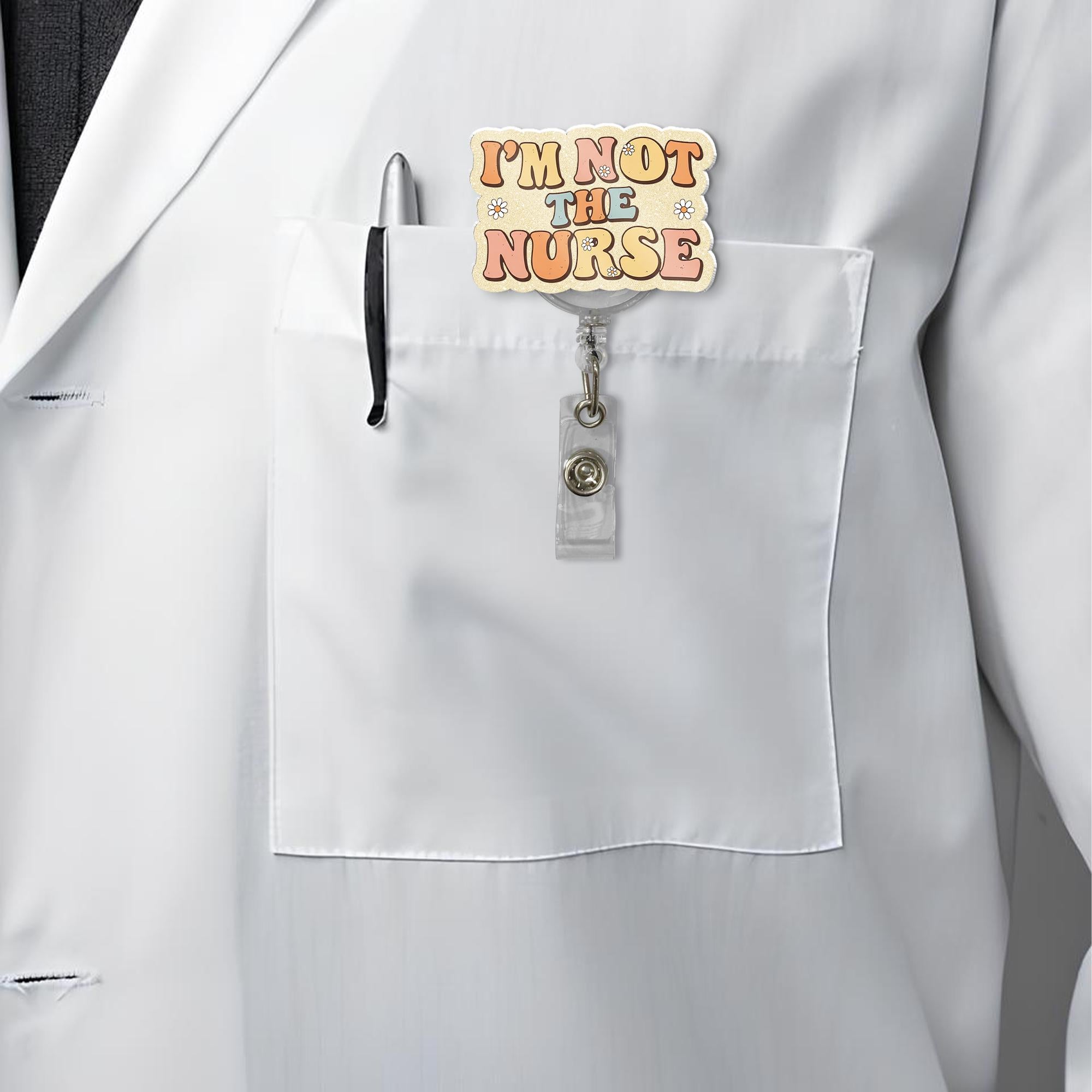 Funny I'm Not The Nurse Badge Reel, Spring Badge Reel ID Holder, Respiratory Therapist, Doctor, Nurse Badge Reel, Badge Pull, Lanyard