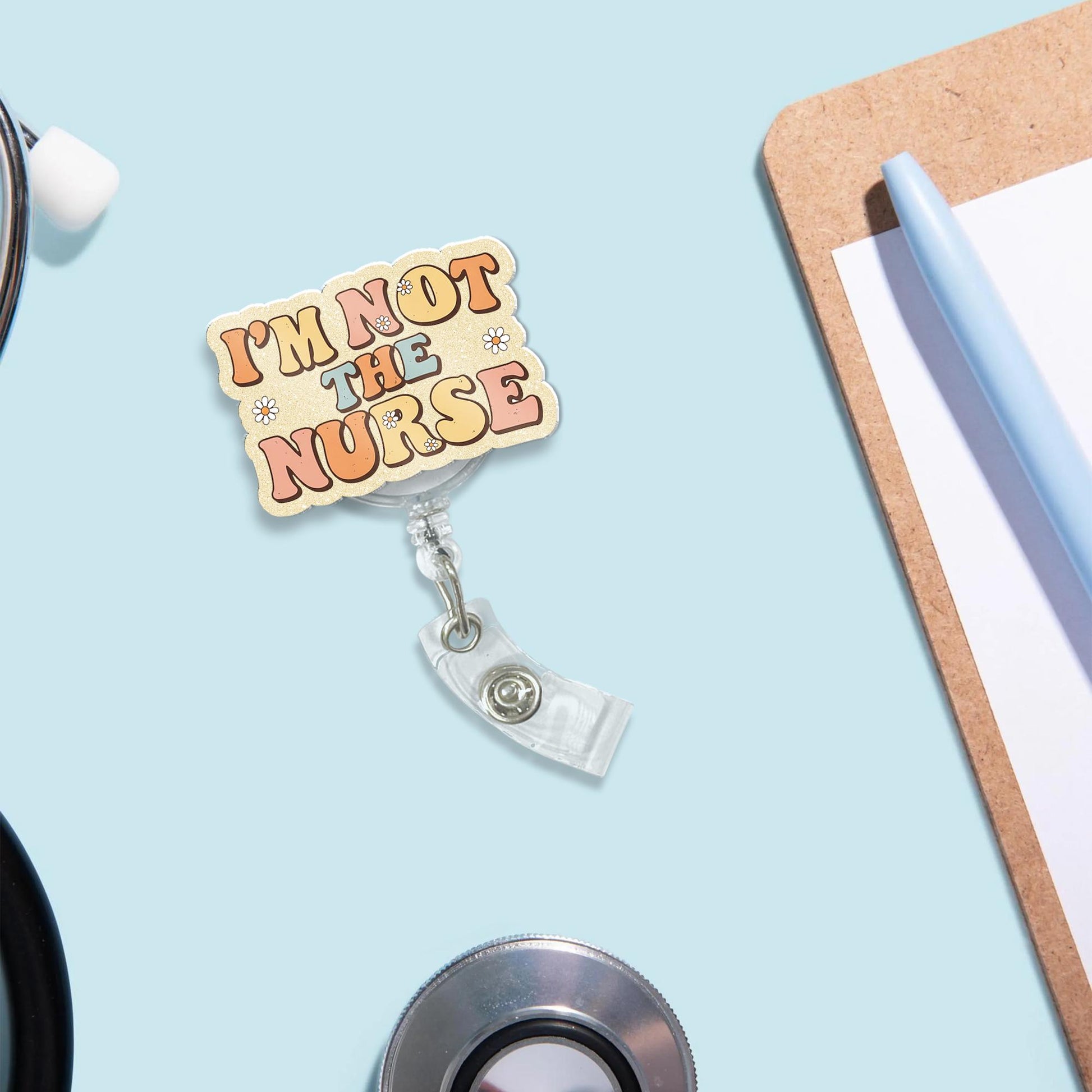 Funny I'm Not The Nurse Badge Reel, Spring Badge Reel ID Holder, Respiratory Therapist, Doctor, Nurse Badge Reel, Badge Pull, Lanyard