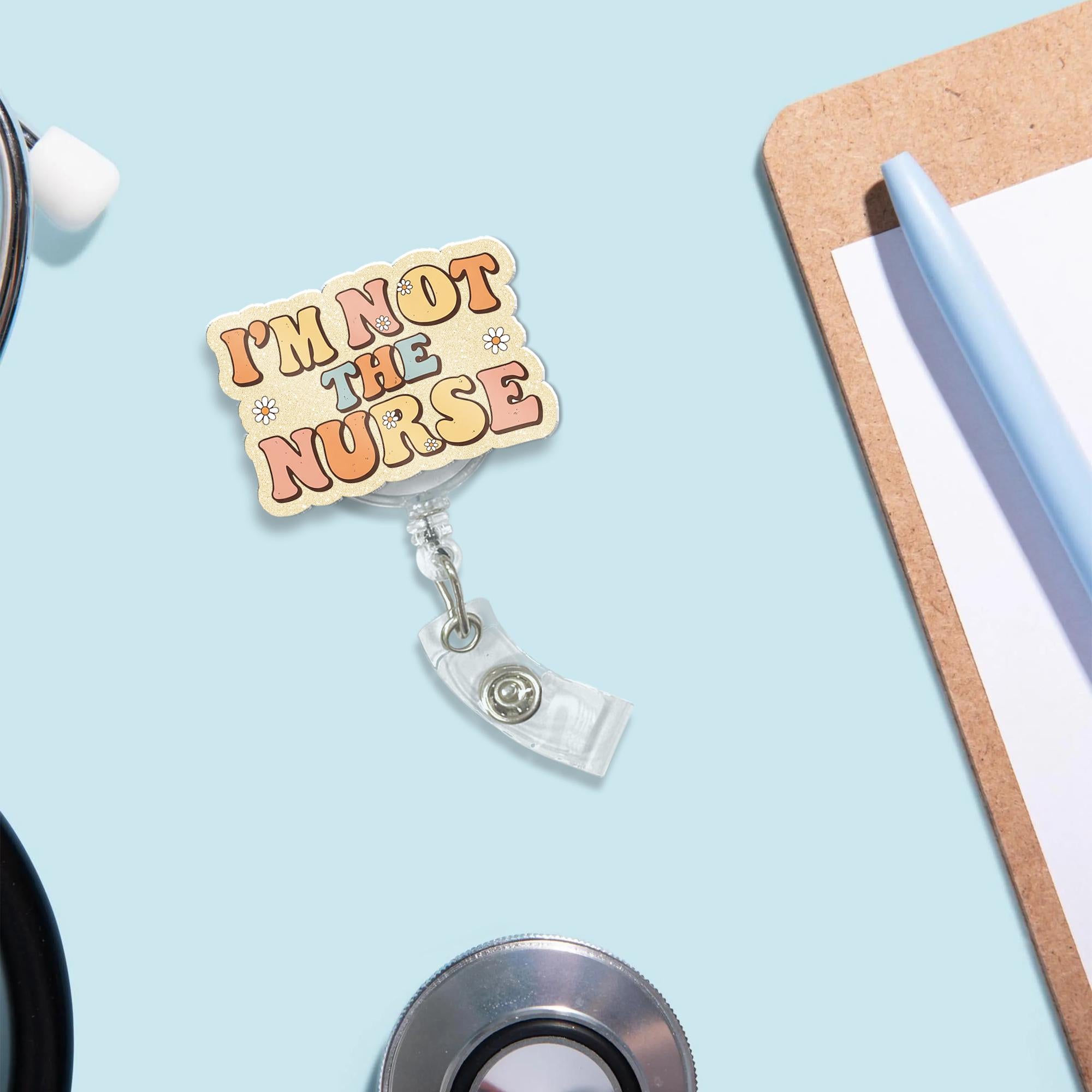 Funny I'm Not The Nurse Badge Reel, Spring Badge Reel ID Holder, Respiratory Therapist, Doctor, Nurse Badge Reel, Badge Pull, Lanyard
