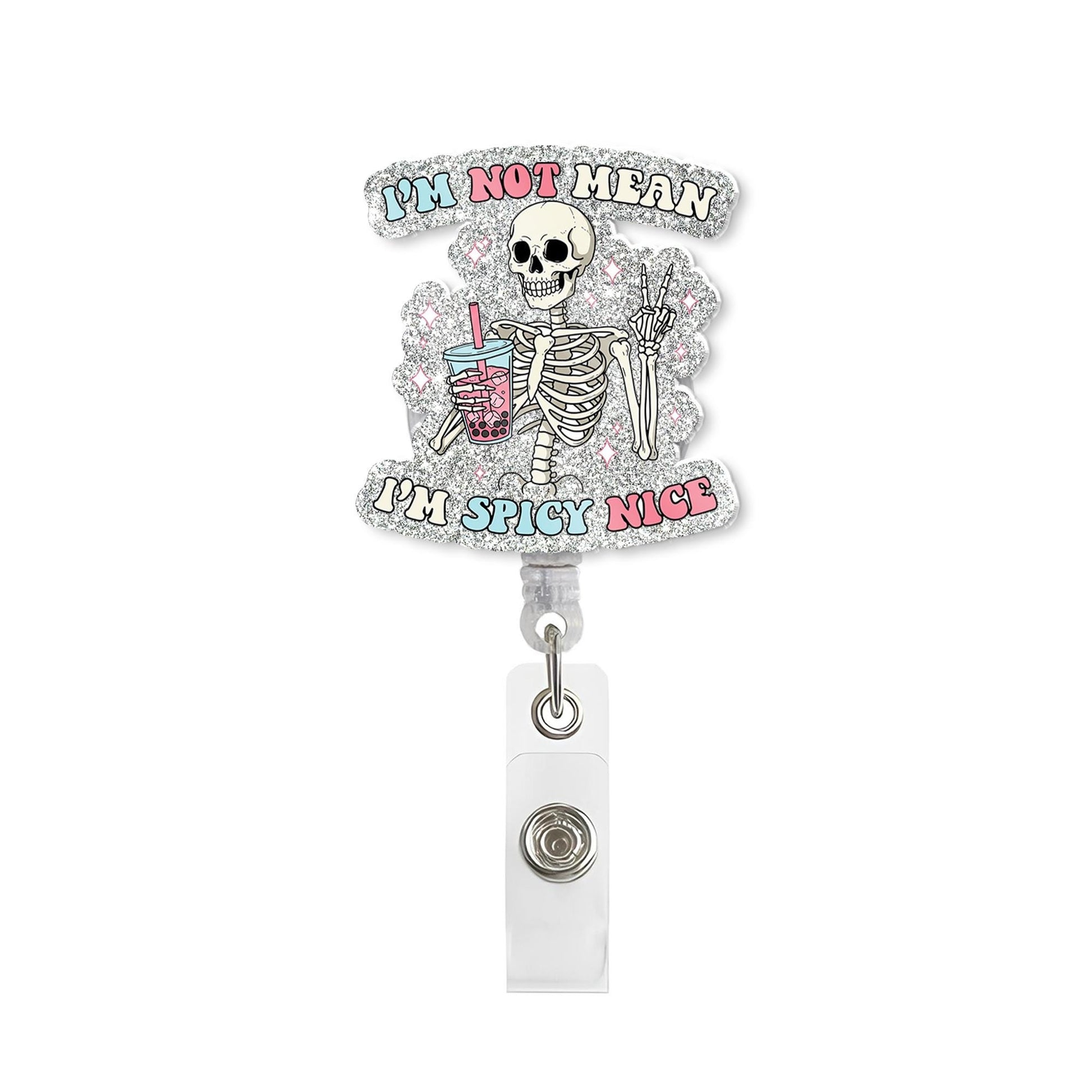 I'm Not Mean, I'm Spicy Nice Badge Reel, Funny Skeleton Acrylic Badge ID Holder, Heavy Duty, MRI Safe, Nurse or Teacher Gift, Skeleton Gift