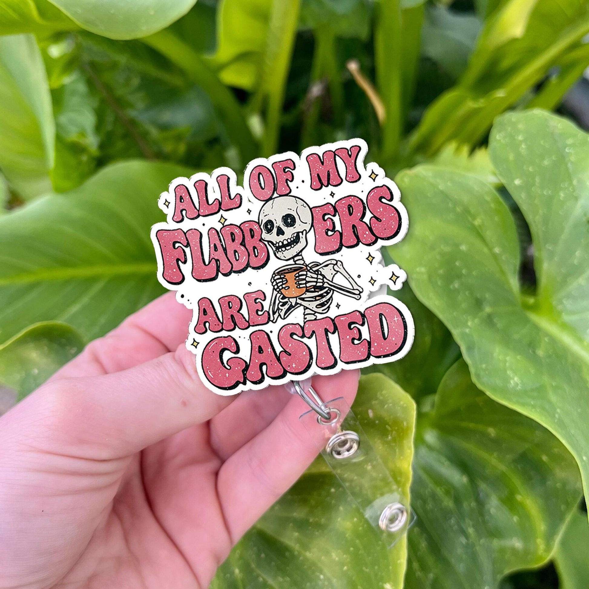 All My Flabbers Are Gasted Badge Reel, Funny Nurse Gift, RN Id Holder, Funny Skeleton Badge Reel, Nurse Gift, Sarcastic Badge, Humor Gift