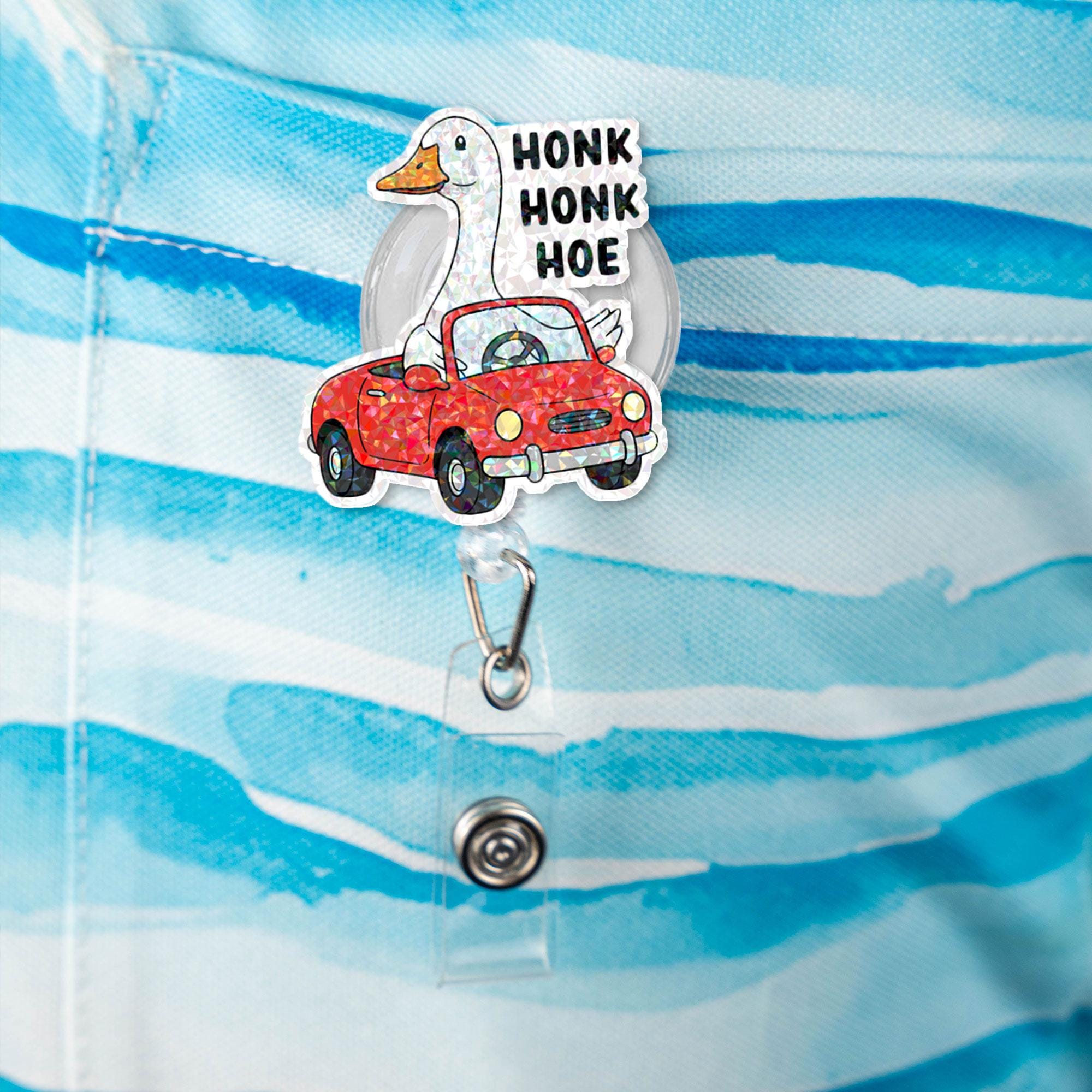 Honk honk hoe Badge Reel, Quirky Sarcasm Frog ID Holder for Nurses and Teachers, Fun Accessories for Work Gifts, officer humor, silly goose