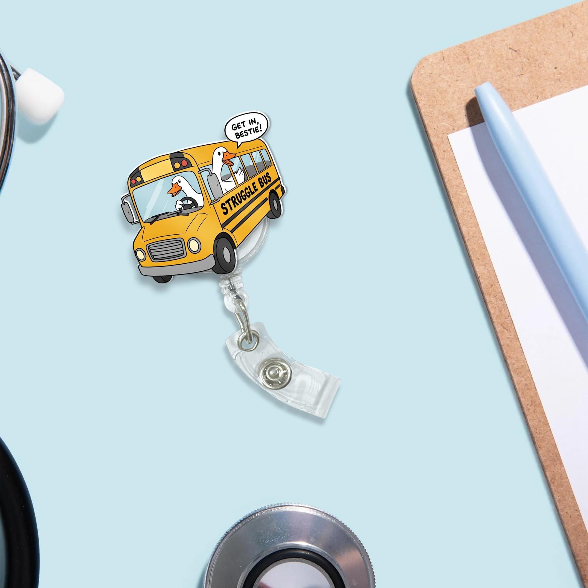 Struggle Bus Badge Reel, funny silly goose School Bus, Get In Bestie Gift, Teacher Lanyard, , Heavy Duty Badge, teacher gift,Funny Gift Idea