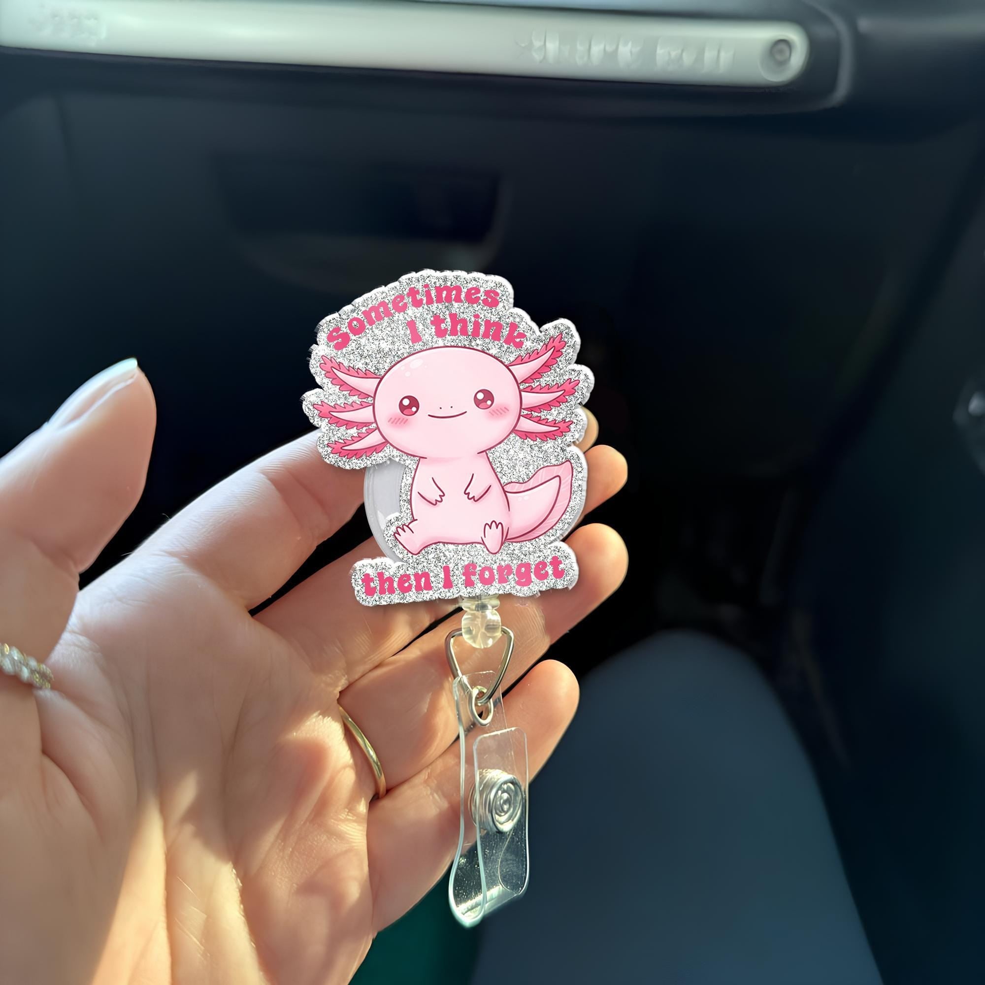 Sometimes I think then I forget Badge reel, Axolotl funny ID holder for nurses, cute meme accessories for healthcare workers