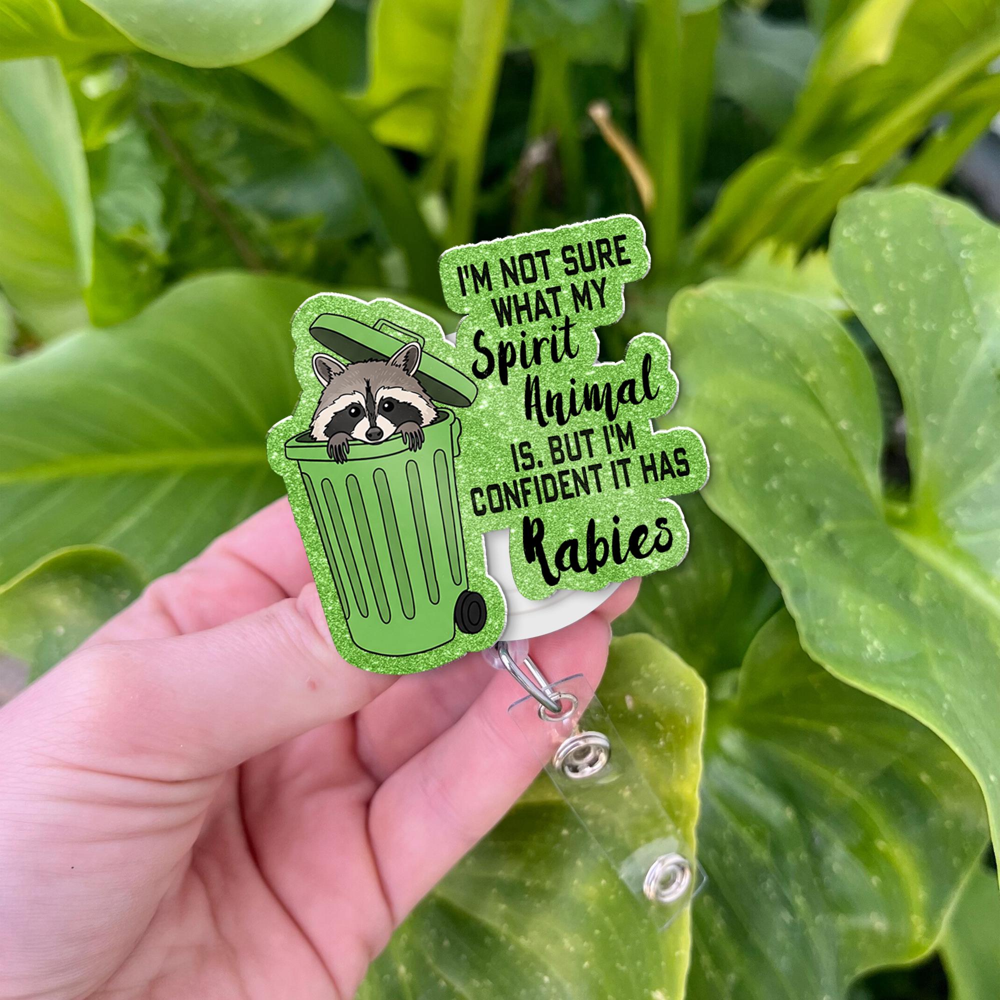 I'm not sure what my Spirit Animal is ,but I'm confident it has Rabies, Funny Nurse Gift, RN ID Holder, Sarcastic Gift, Funny Gift, Raccoon