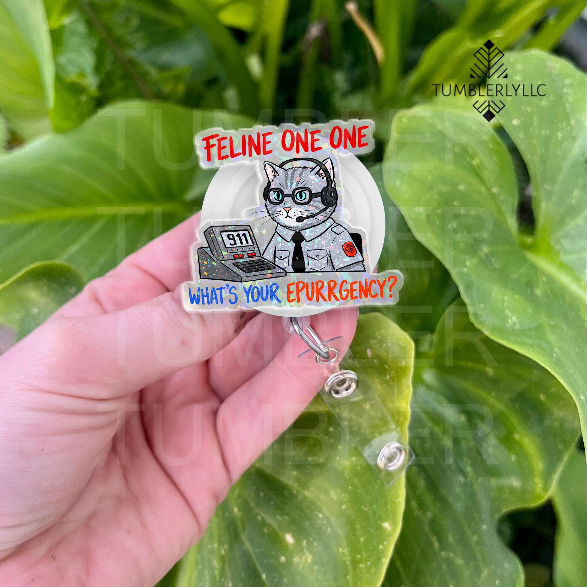 911 Dispatcher badge reel, Cat Mom Feline One One ID holder with humor, gift for animal-loving nurses and dispatchers, emergency responders