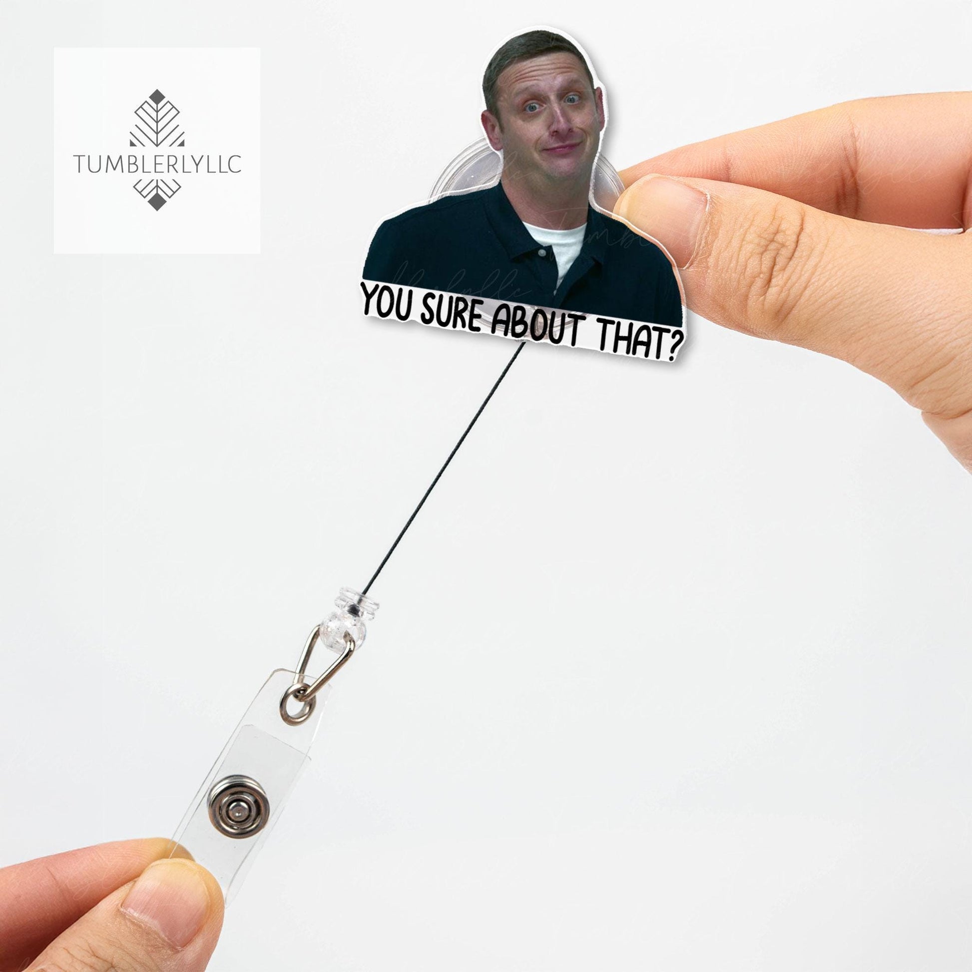 You Sure About That Badge Reel, Funny Meme Tim Robinson ITYSL Fans badge reel, ITYSL ID Holder, Meme Badge Reel