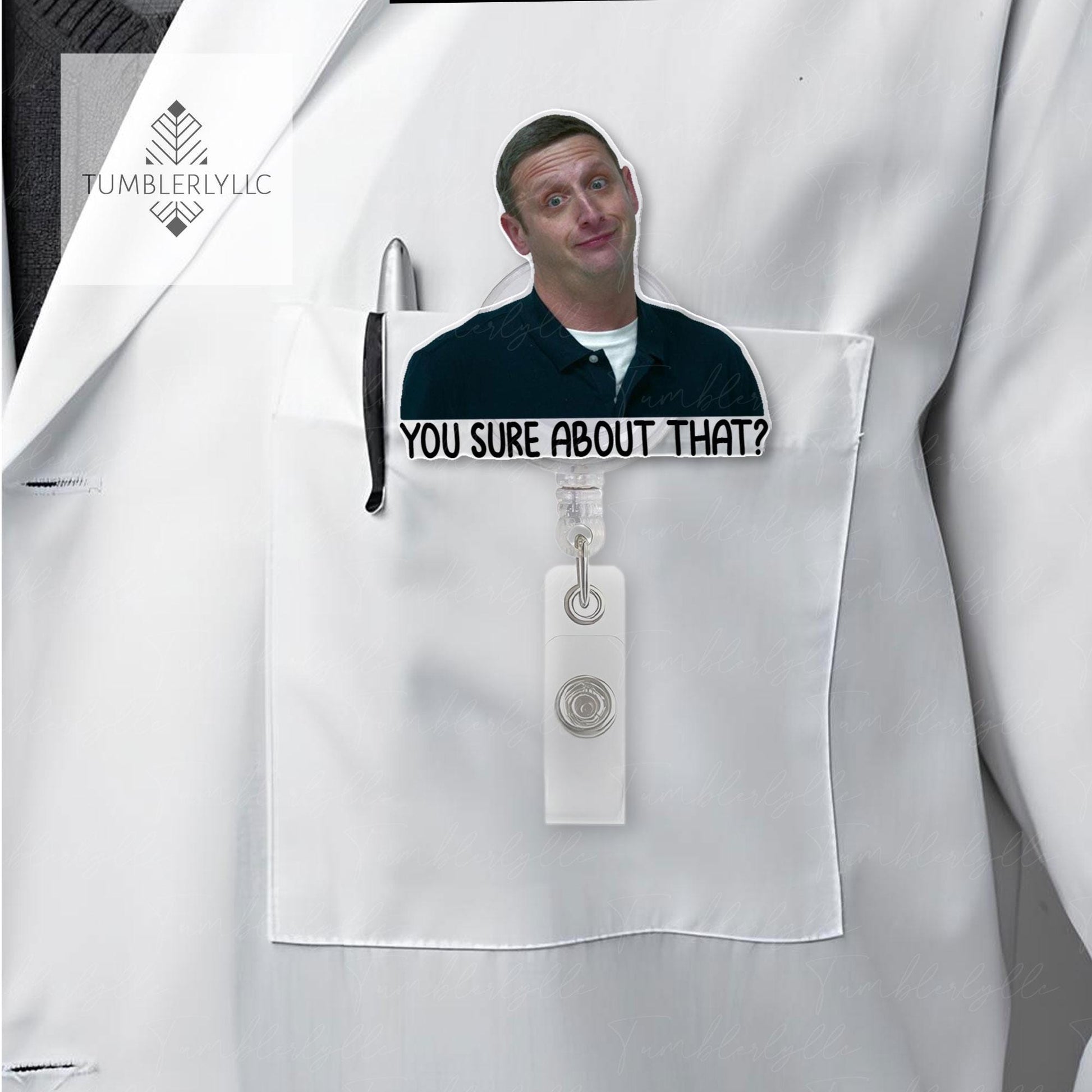 You Sure About That Badge Reel, Funny Meme Tim Robinson ITYSL Fans badge reel, ITYSL ID Holder, Meme Badge Reel