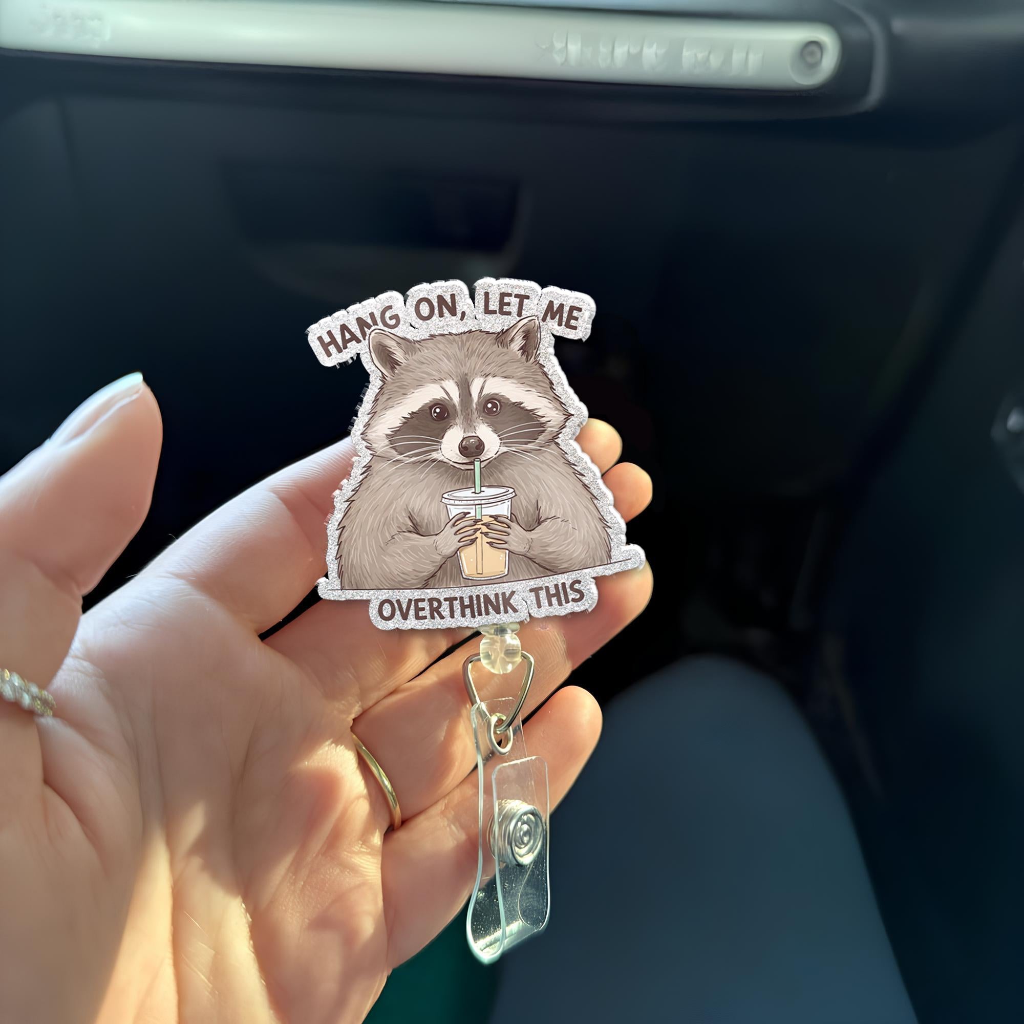 Funny Raccoon Badge Reel - “Hang On Let Me Overthink This” Retractable ID Holder - Cute Work Accessory for Overthinkers