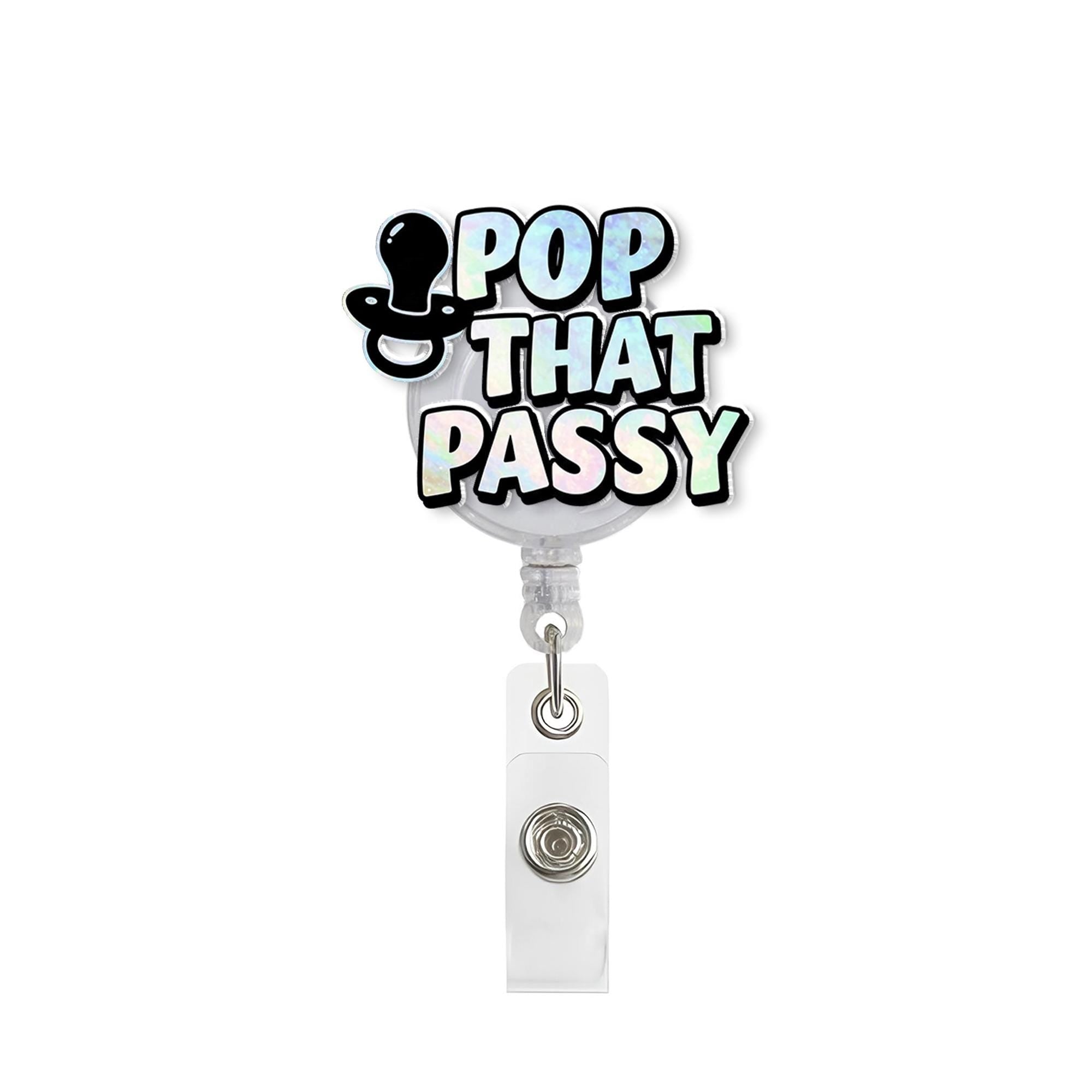 Pop That Passy Badge Reel, Humor Post Partum ID Holder, Nurse Badge Reel, Pediatric Nurse Gift, Nicu Nurse Gift, Labor n delivery Nurse