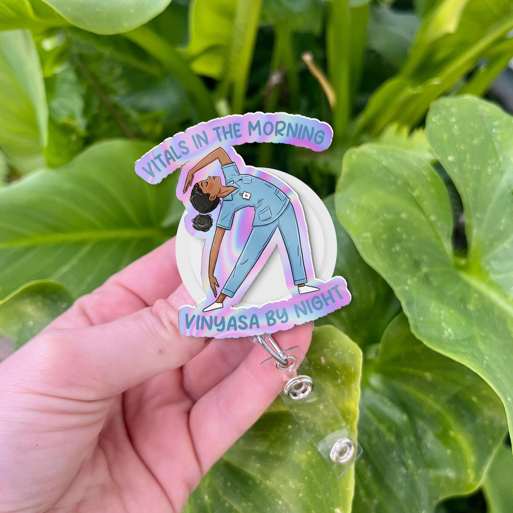 Nurse Yoga Badge Reel, Vitals in Morning Vinyasa by Night, Funny Nurse Gift, FAUX Holographic RN Badge Holder, Yoga Lover Gift for Nurses