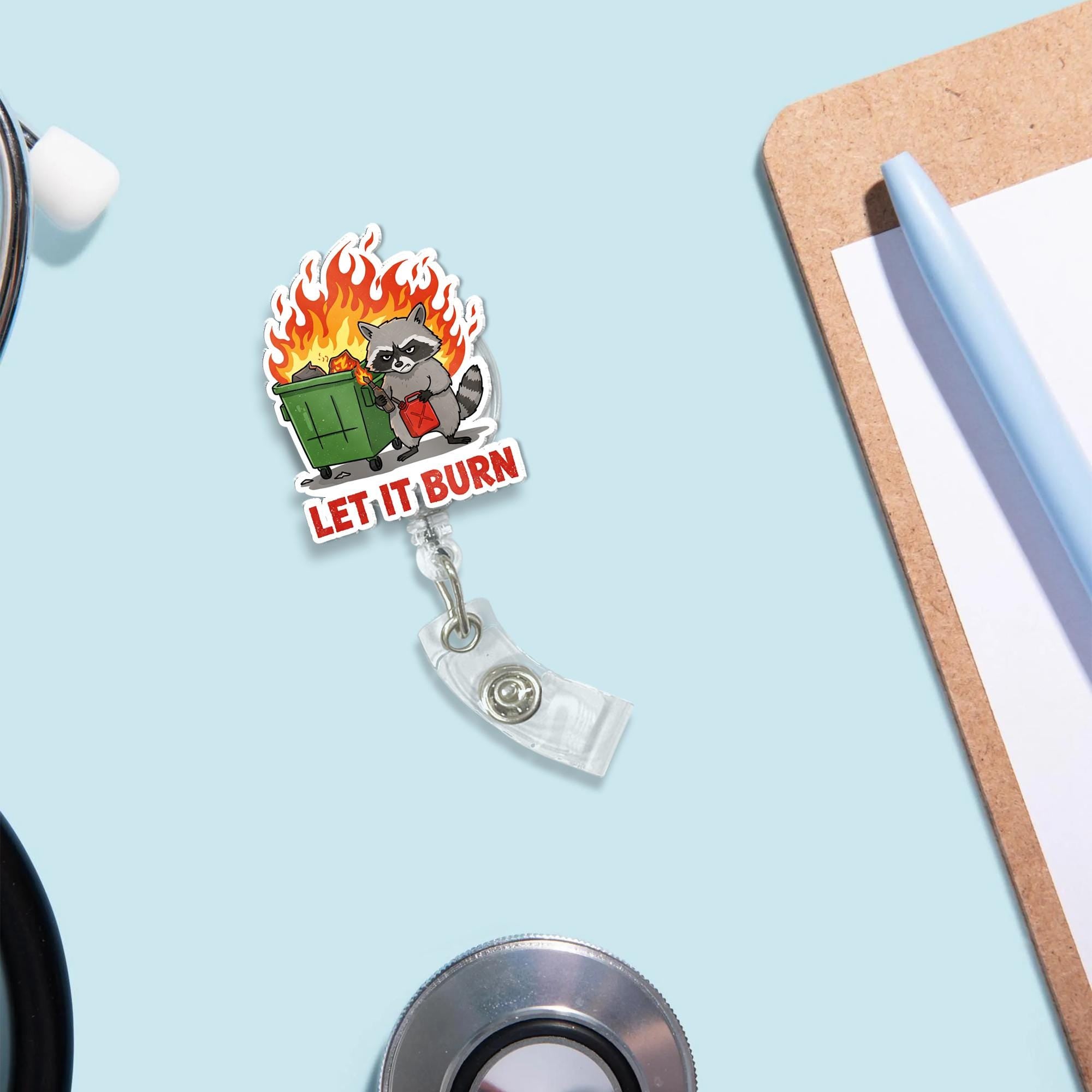 Funny Raccoon Dumpster Fire Badge Reel – Let It Burn Retractable ID Holder, Sarcastic Work Badge Clip for Nurses, Teachers, Office