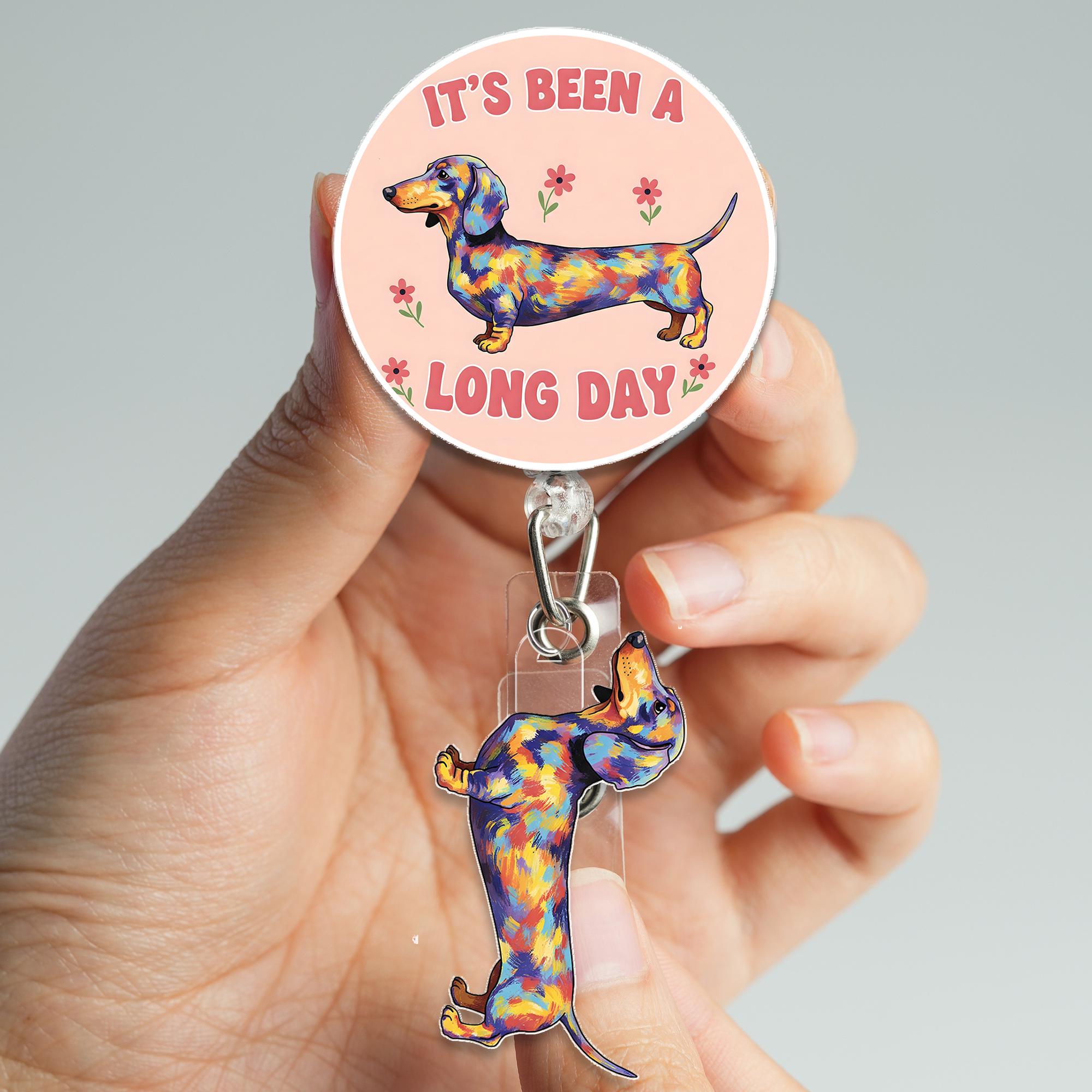 It's Been A Long Day Dachshund Badge Reel, Funny Dog Retractable ID Holder, Colorful Dog Name Tag, Work Office Accessory, Nurse Doctor Gift