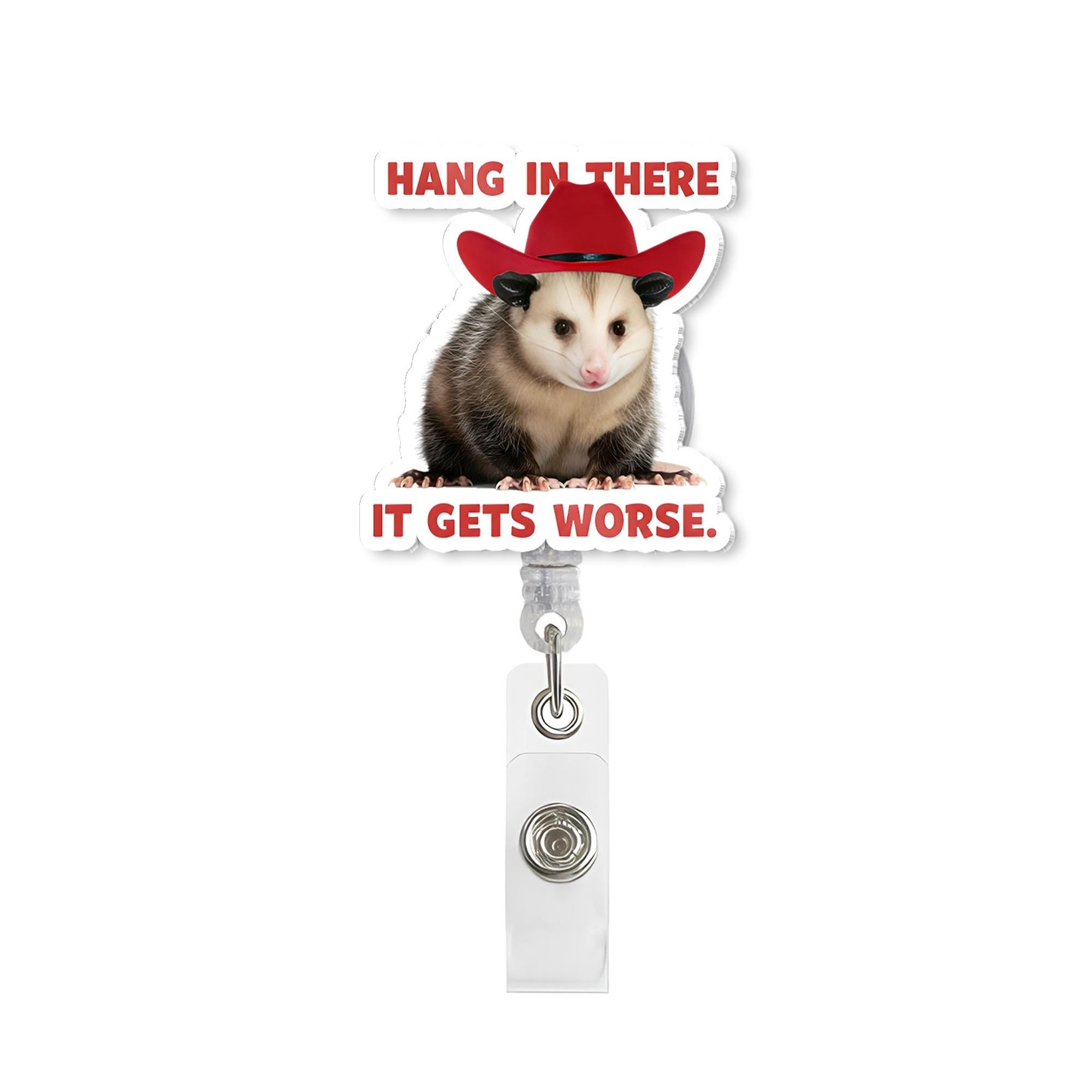 Funny Opossum Cowboy Badge Reel, Hang In there It Gets Worse Sarcastic Humor, Retractable ID Holder, Nurse Teacher Office Gag Gift