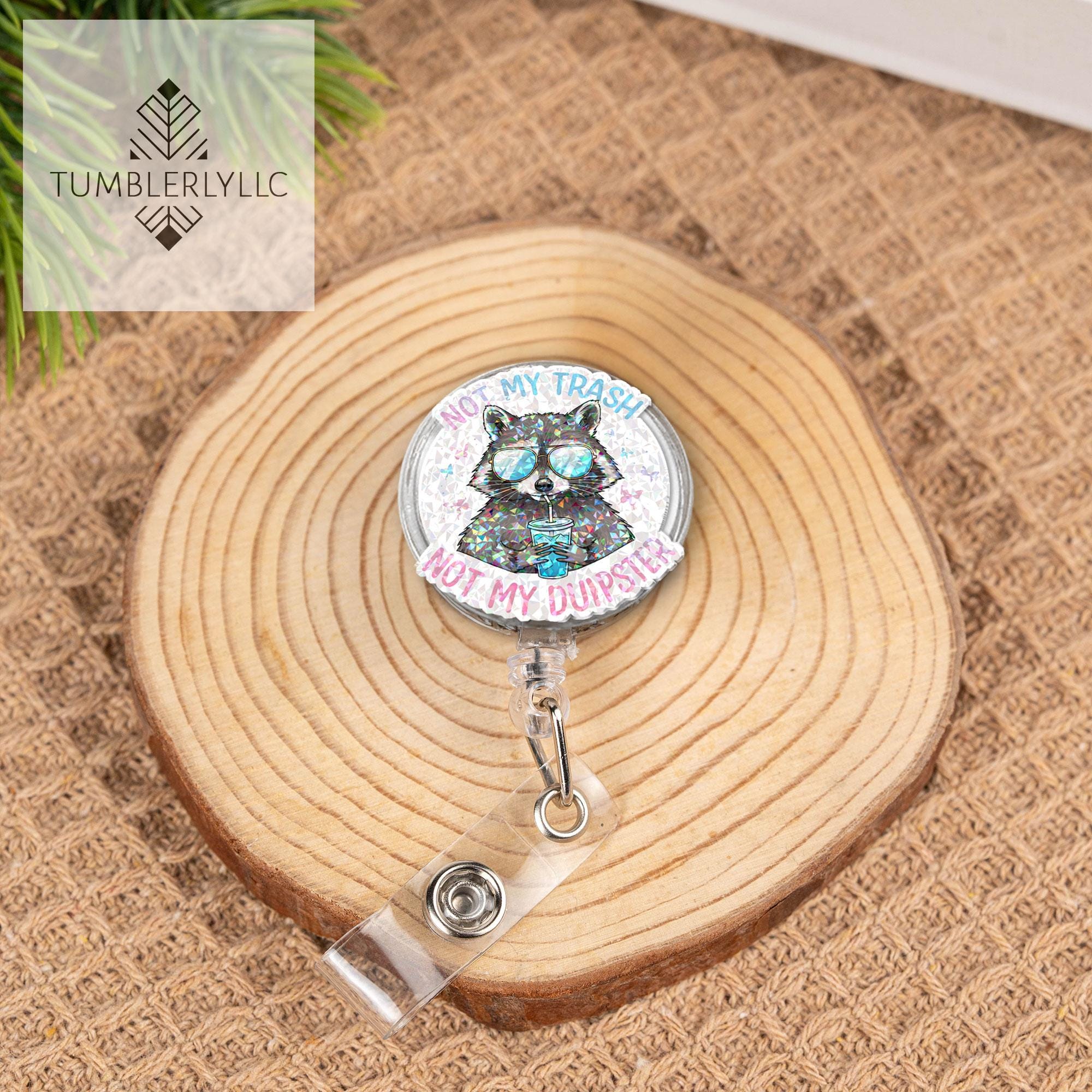 Not my trash not my dumpster  Badge reel, Funny raccoon nurse ID holder for nurse gifts and fun accessories, trash panda meme