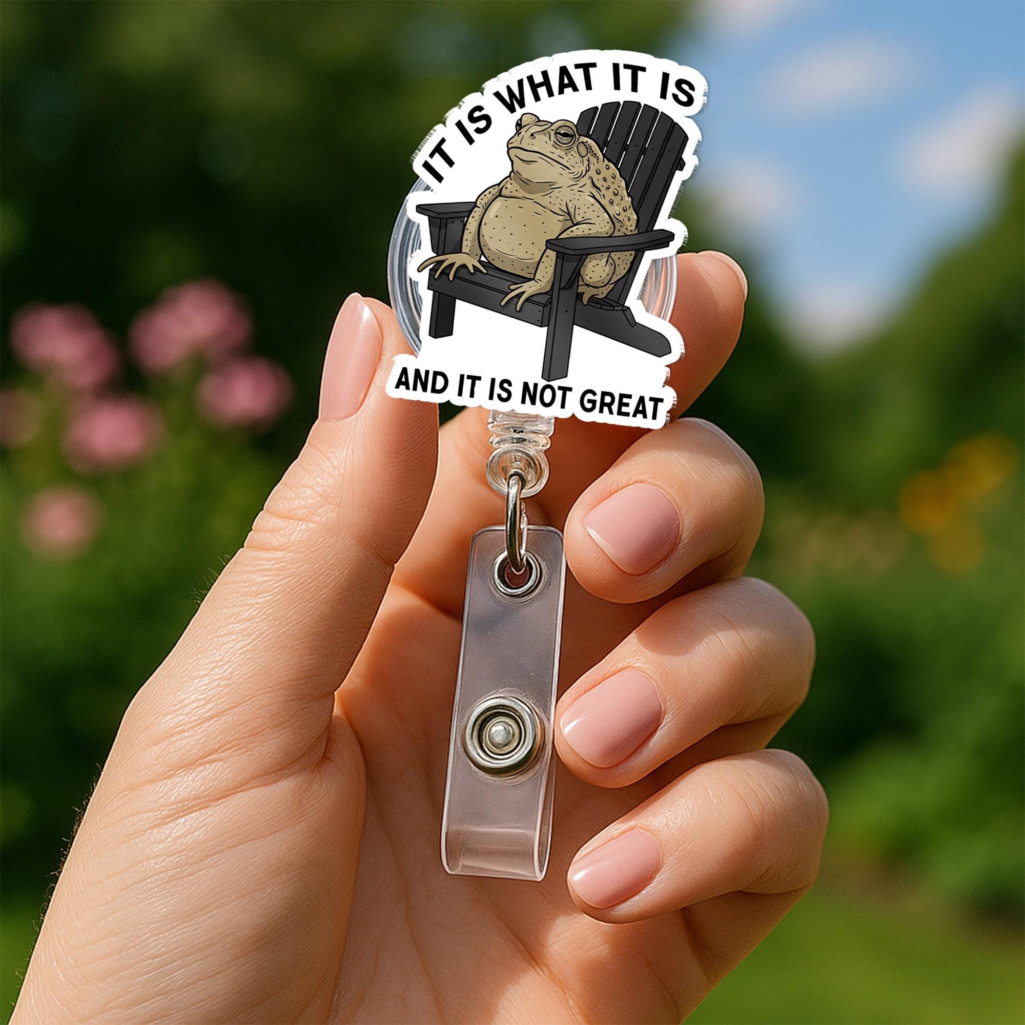 Funny Frog Badge Reel, It Is What It Is ID Holder, Grumpy Toad Work Badge, Sarcastic Nurse Clip, Funny Office Badge Reel