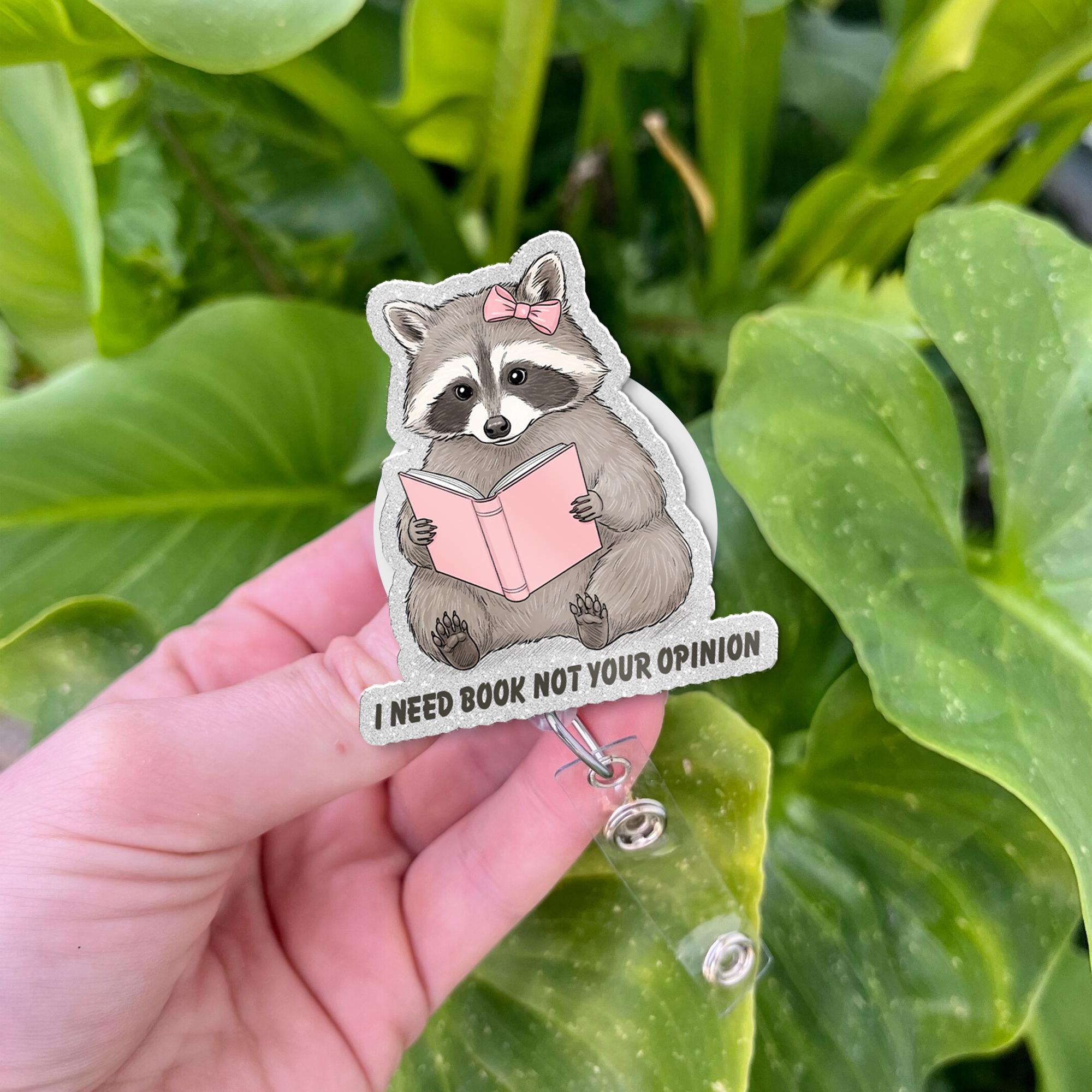Funny Raccoon Reading Meme Badge Reel, I Need Books Not Your Opinion Badge Reel, Funny Meme Mood ID Badge Holder, Raccoon Accessories
