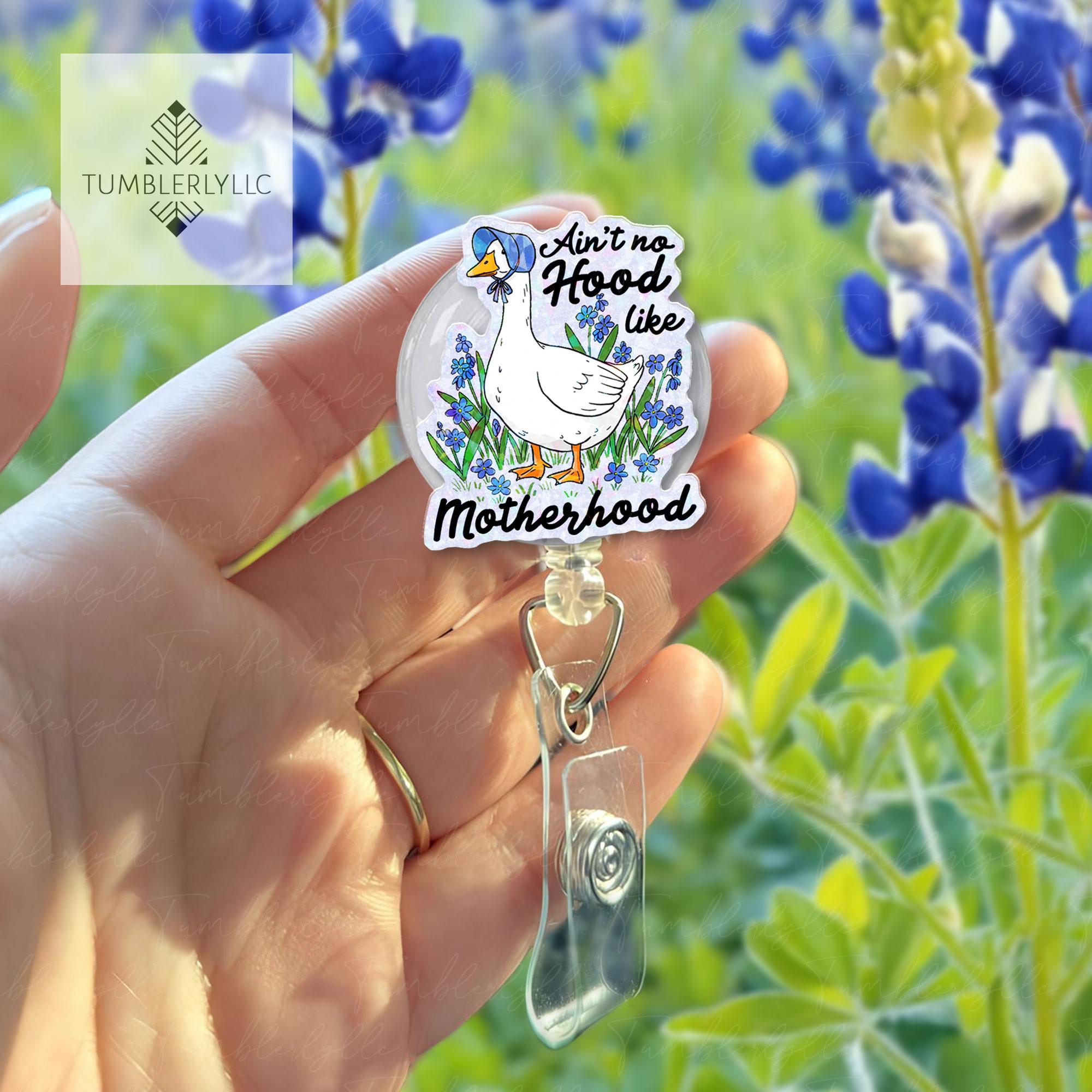 Funny Mom Goose Badge Reel – Ain’t No Hood Like Motherhood ID Holder – Silly Goose Nurse Gift – Cute Mom Life Badge Clip