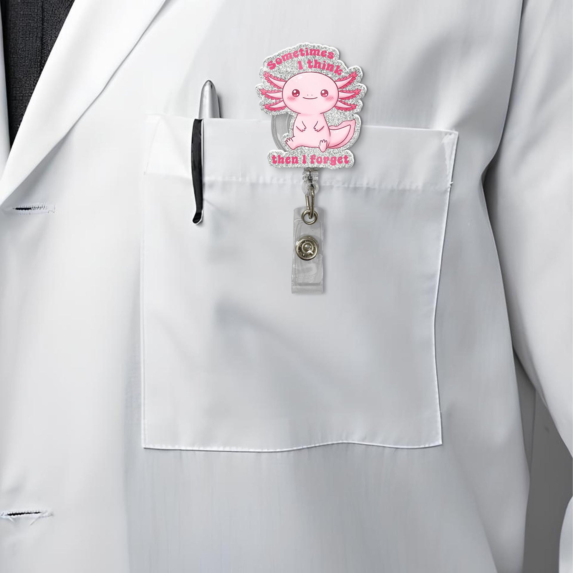 Sometimes I think then I forget Badge reel, Axolotl funny ID holder for nurses, cute meme accessories for healthcare workers