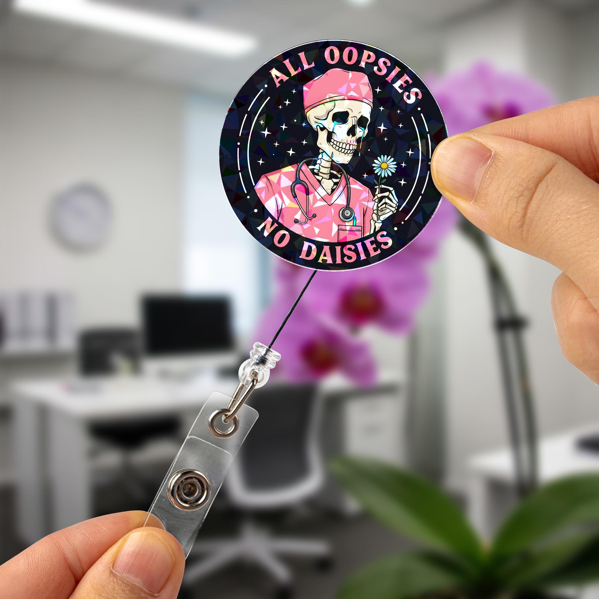 Funny Skeleton Nurse Badge Reel "All Oopsies No Daisies" Holographic ID Holder, Retractable Medical Gift for Doctor, Healthcare Woker