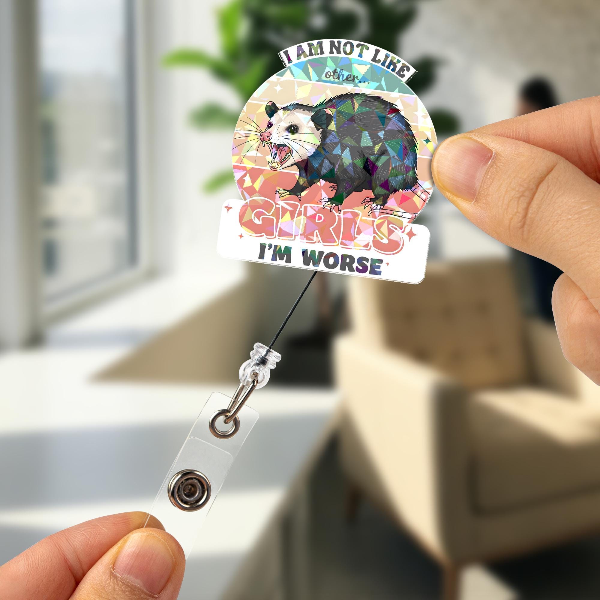 Funny "I Am Not Like Other Girls I'm Worse" Opossum Badge Reel, Sarcastic Holographic Retractable ID Holder, Nurse Teacher Gift