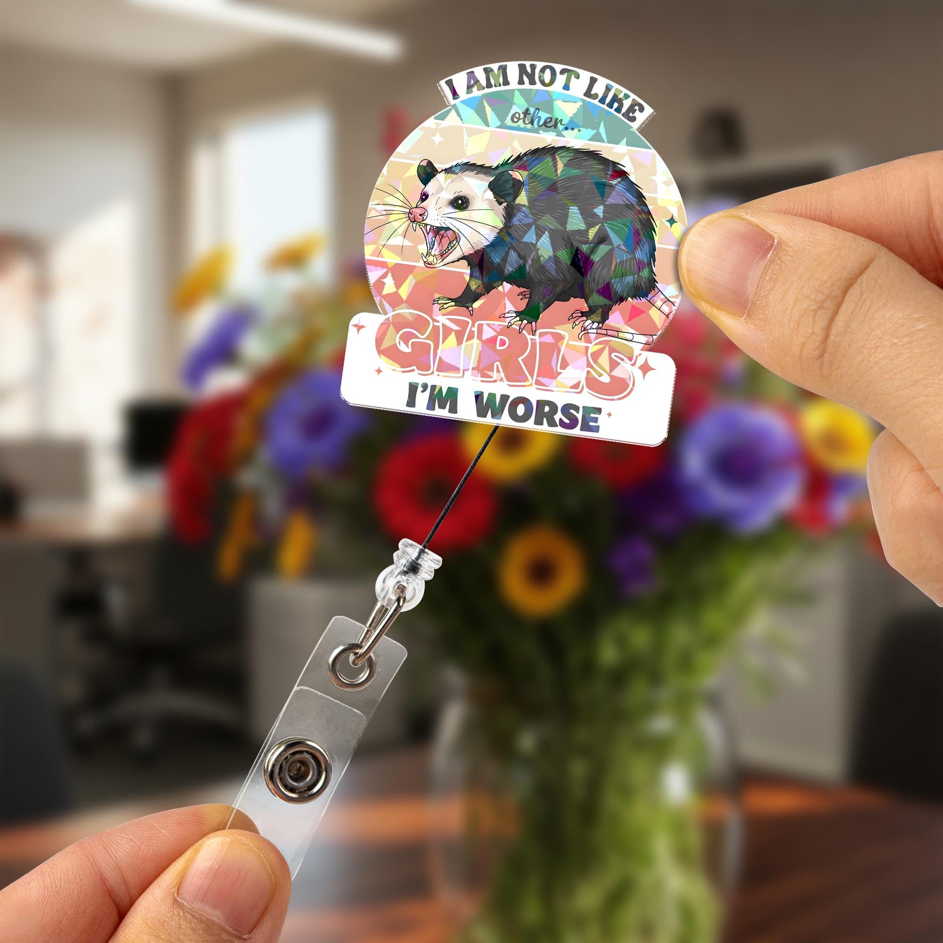 Funny "I Am Not Like Other Girls I'm Worse" Opossum Badge Reel, Sarcastic Holographic Retractable ID Holder, Nurse Teacher Gift