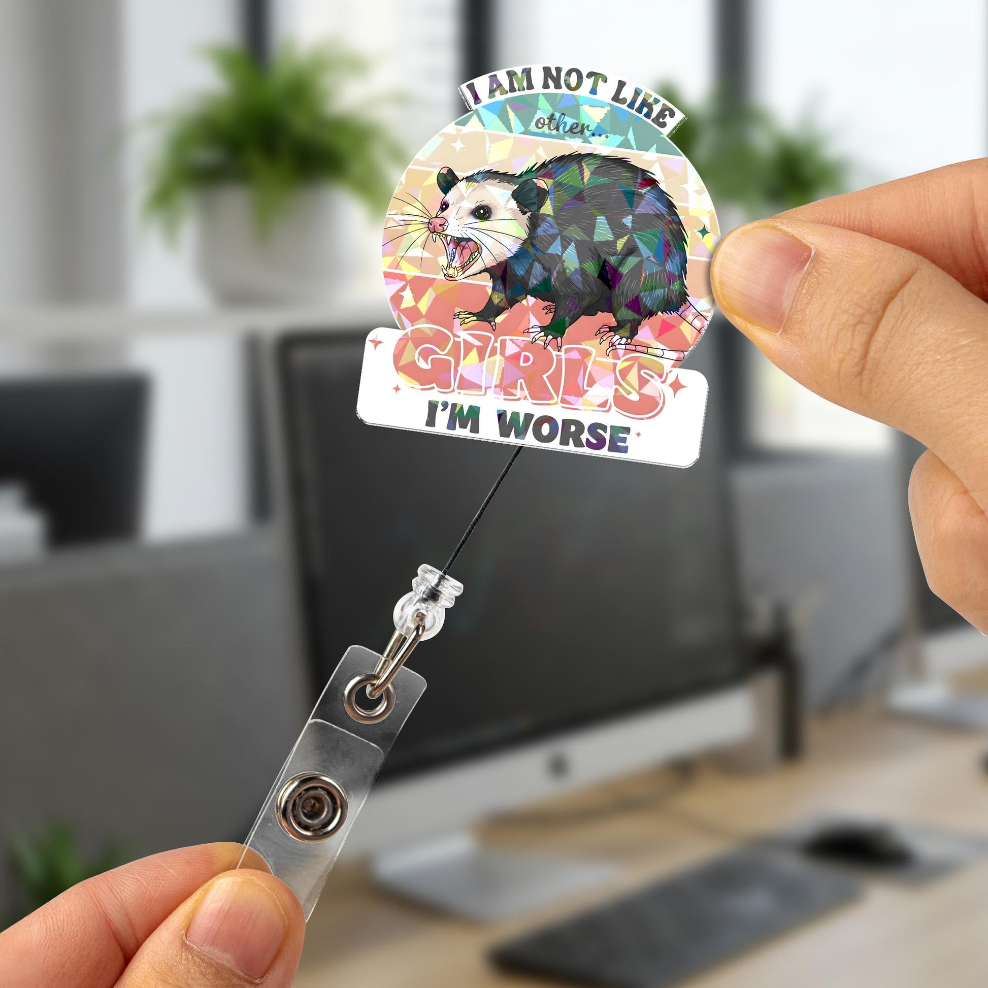 Funny "I Am Not Like Other Girls I'm Worse" Opossum Badge Reel, Sarcastic Holographic Retractable ID Holder, Nurse Teacher Gift