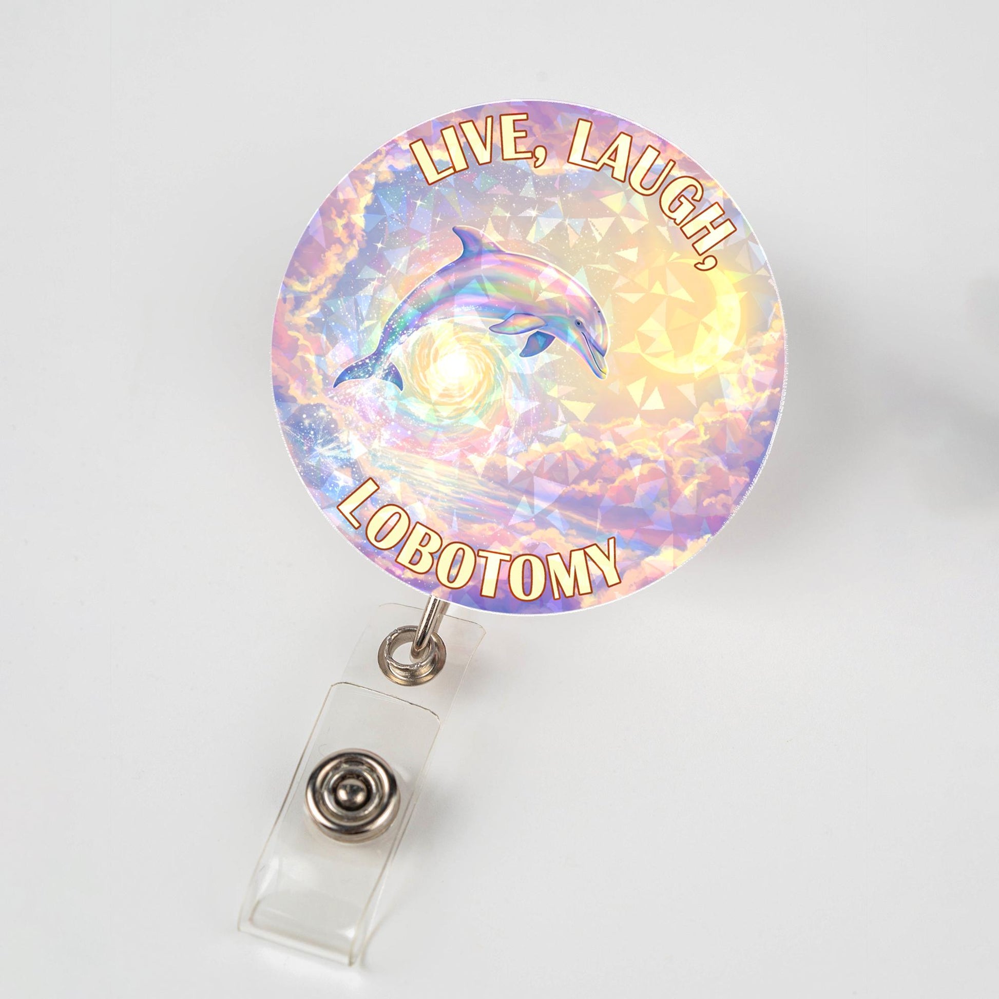 Live Laugh Lobotomy Badge Reel, Sarcastic Dolphin Holo Retractable ID Holder, Funny Dark Humor Gift for Nurse Doctor Medical Staff Office
