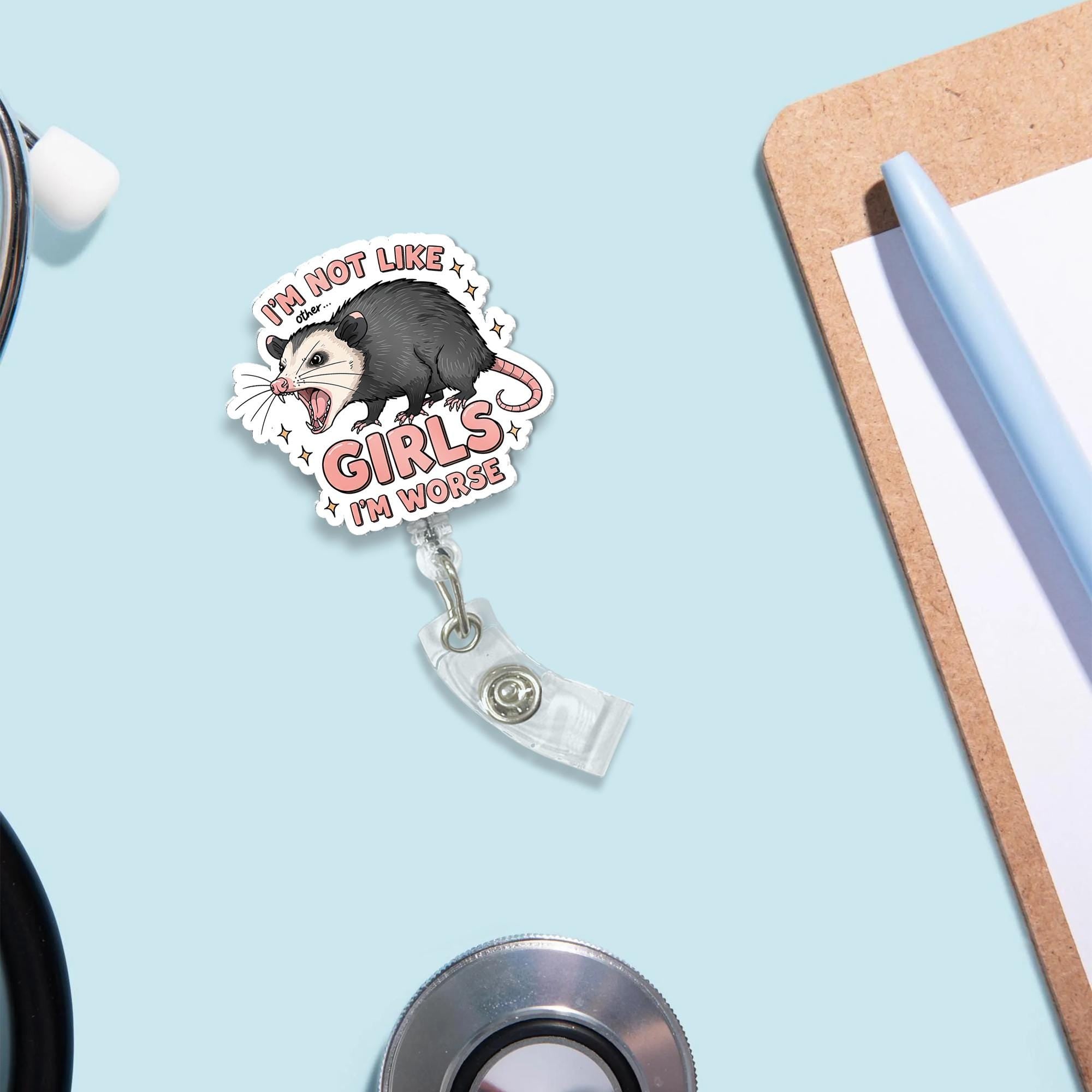 Funny Opossum Badge Reel Not Like Other Girls I'm Worse Sassy Retractable ID Holder Cute Animal Nurse Teacher Office Gift Accessory