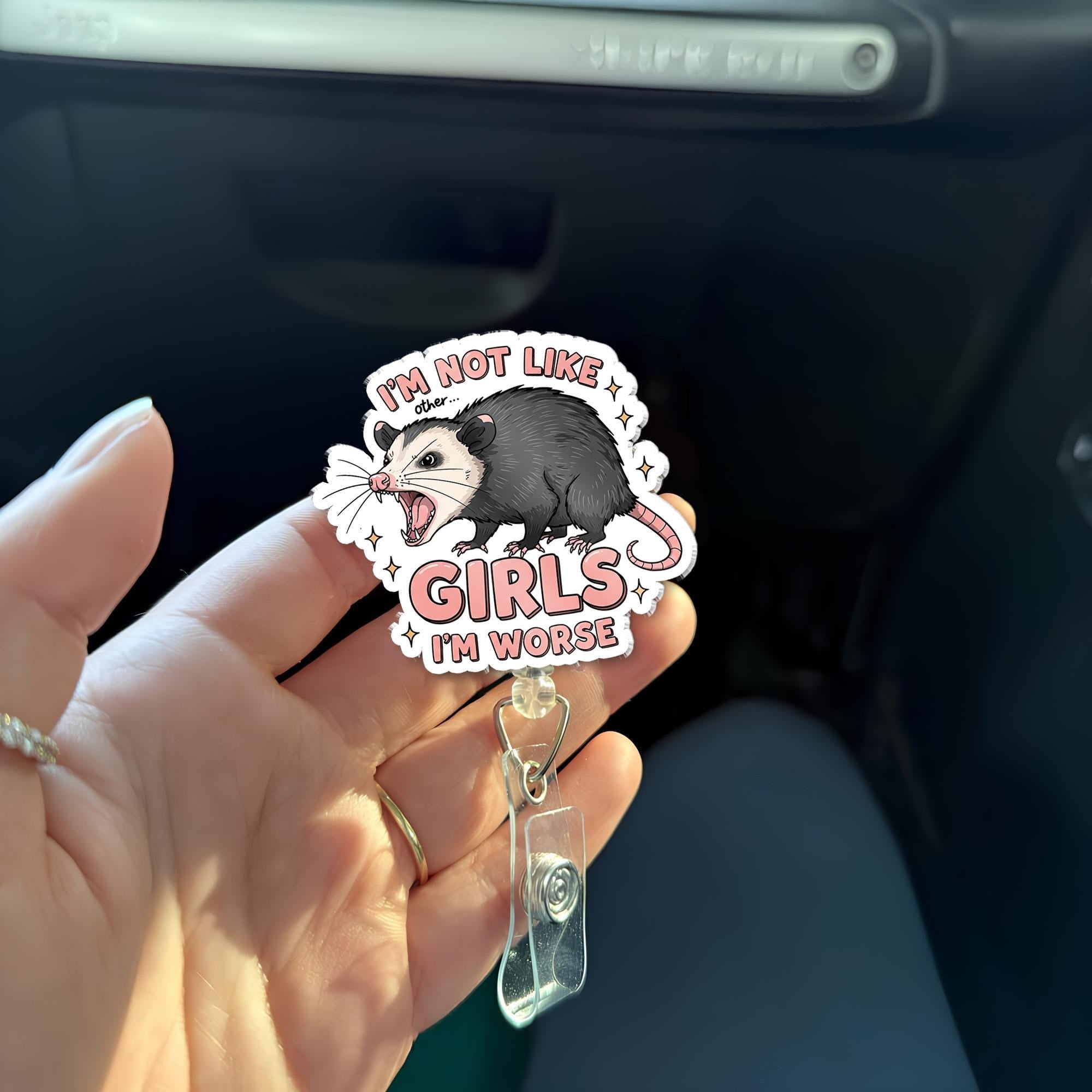 Funny Opossum Badge Reel Not Like Other Girls I'm Worse Sassy Retractable ID Holder Cute Animal Nurse Teacher Office Gift Accessory