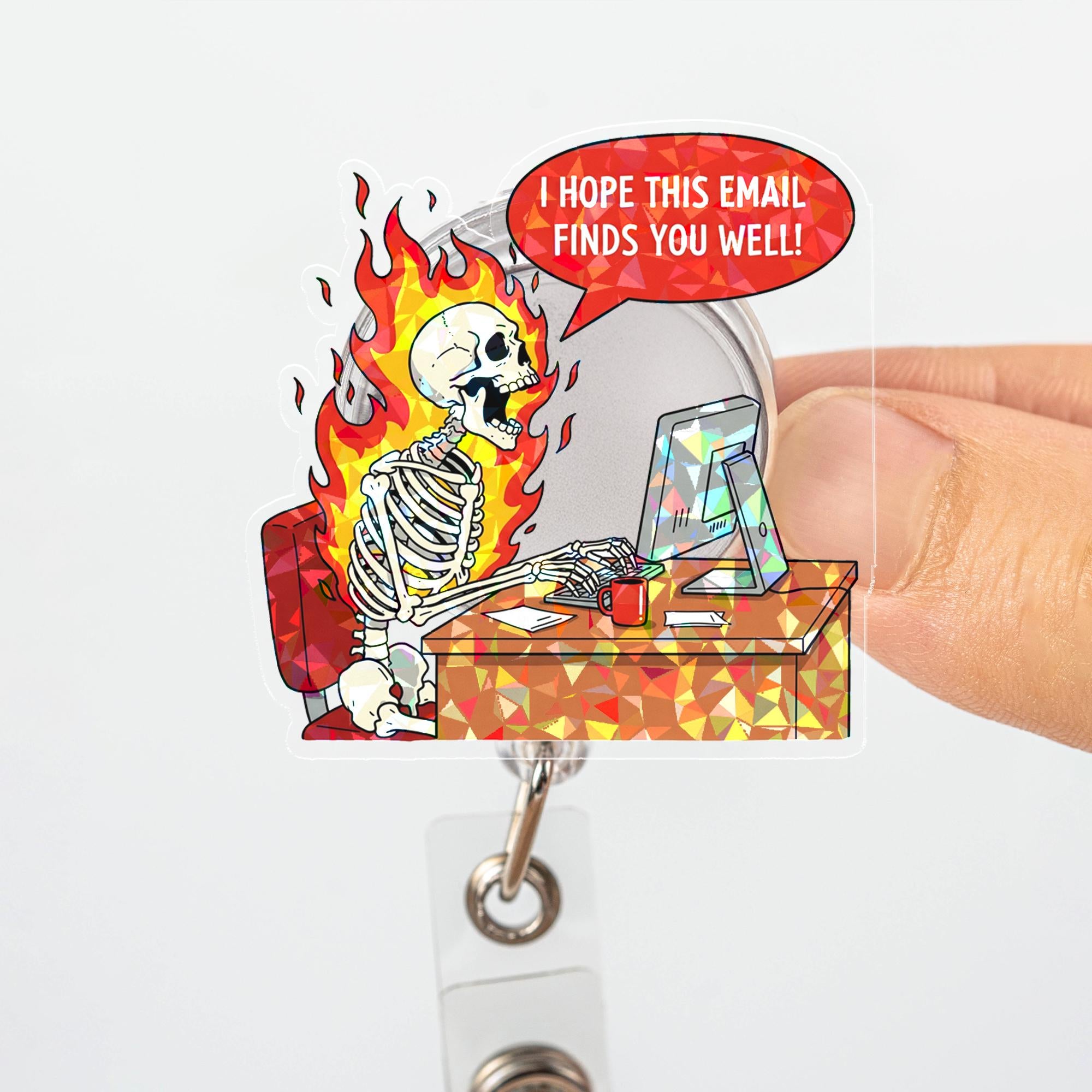 Funny Skeleton Email Badge Reel "Hope This Finds You Well" Sarcastic Holographic Office Humor Retractable ID Holder Gift for Nurse Teacher