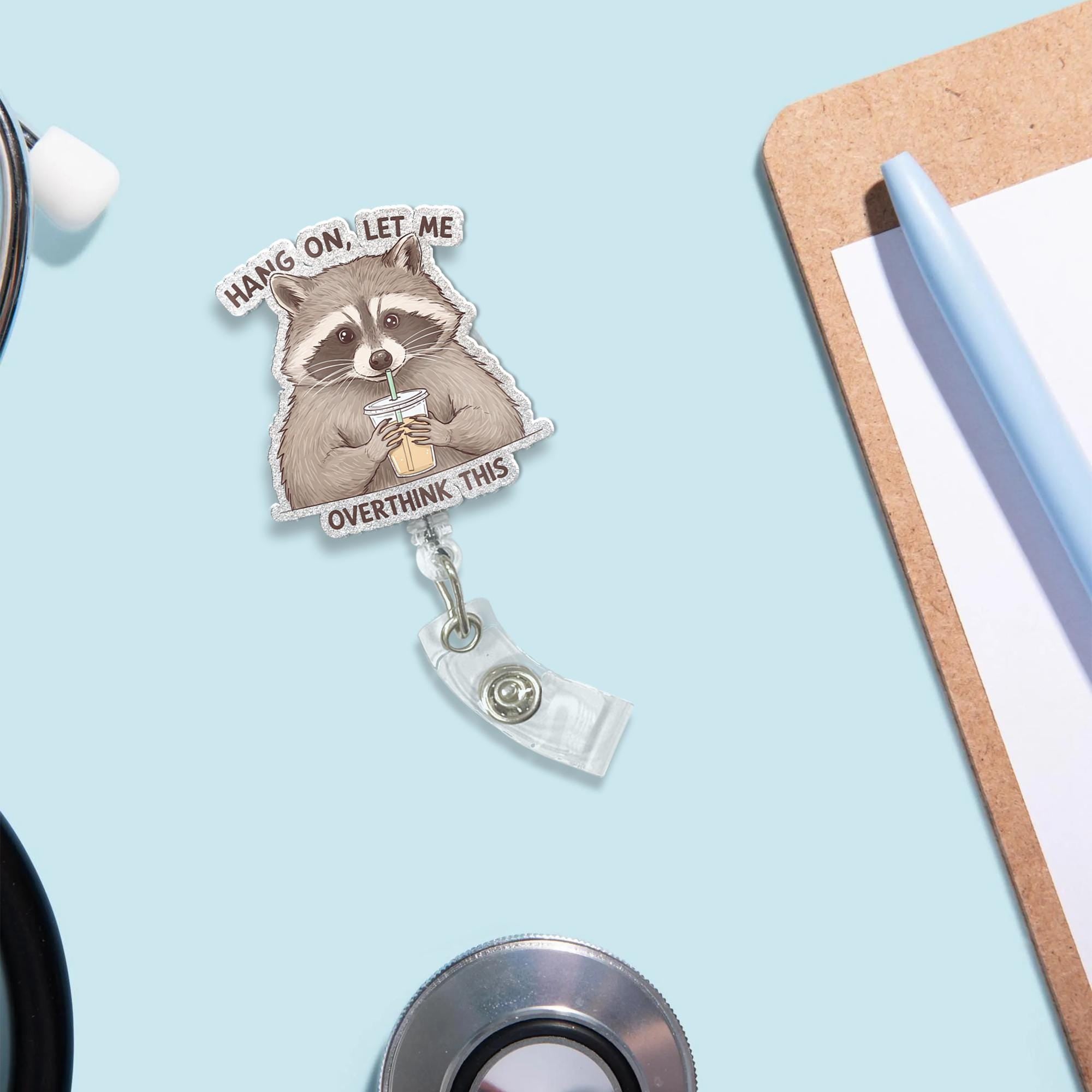 Funny Raccoon Badge Reel - “Hang On Let Me Overthink This” Retractable ID Holder - Cute Work Accessory for Overthinkers