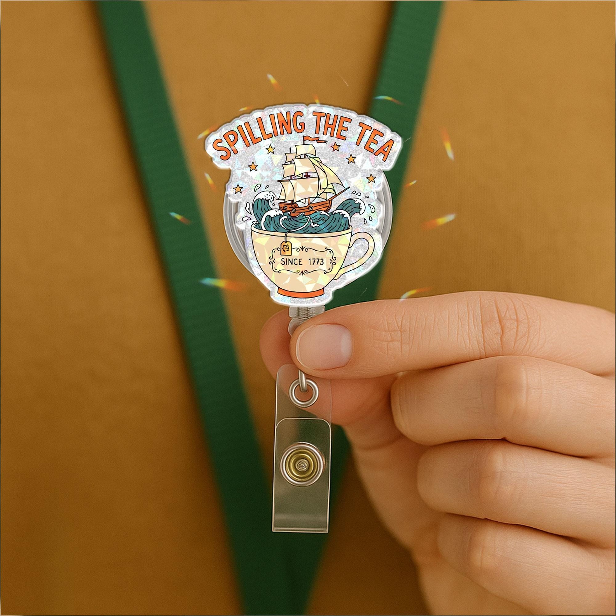 Spilling The Tea Badge Reel Funny Boston Tea Party Pun, Retractable ID Holder Gift for Nurse Teacher Office Worker, History 1773 Teacup Ship