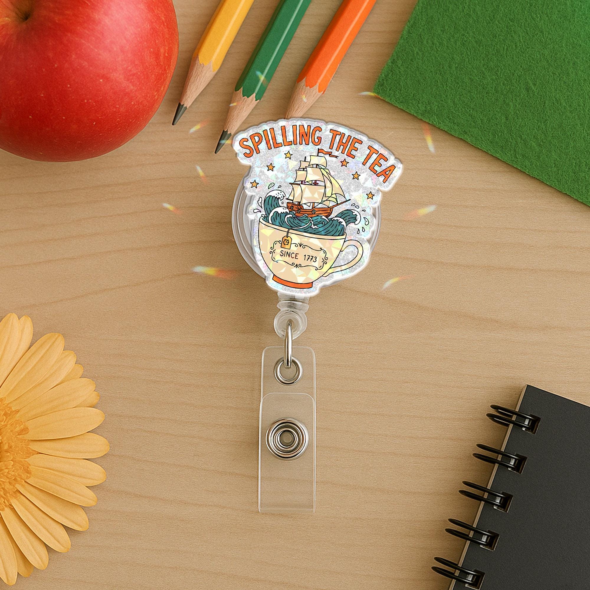 Spilling The Tea Badge Reel Funny Boston Tea Party Pun, Retractable ID Holder Gift for Nurse Teacher Office Worker, History 1773 Teacup Ship