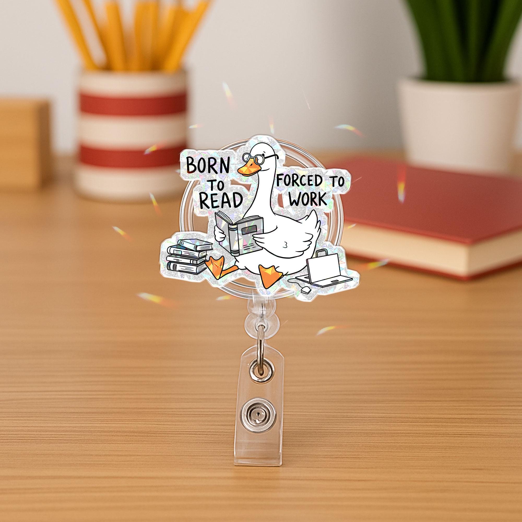 Funny Reading Duck Badge Reel, Born To Read Forced To Work Quote, Cute Book Lover Retractable ID Holder Gift for Nurse Teacher Librarian