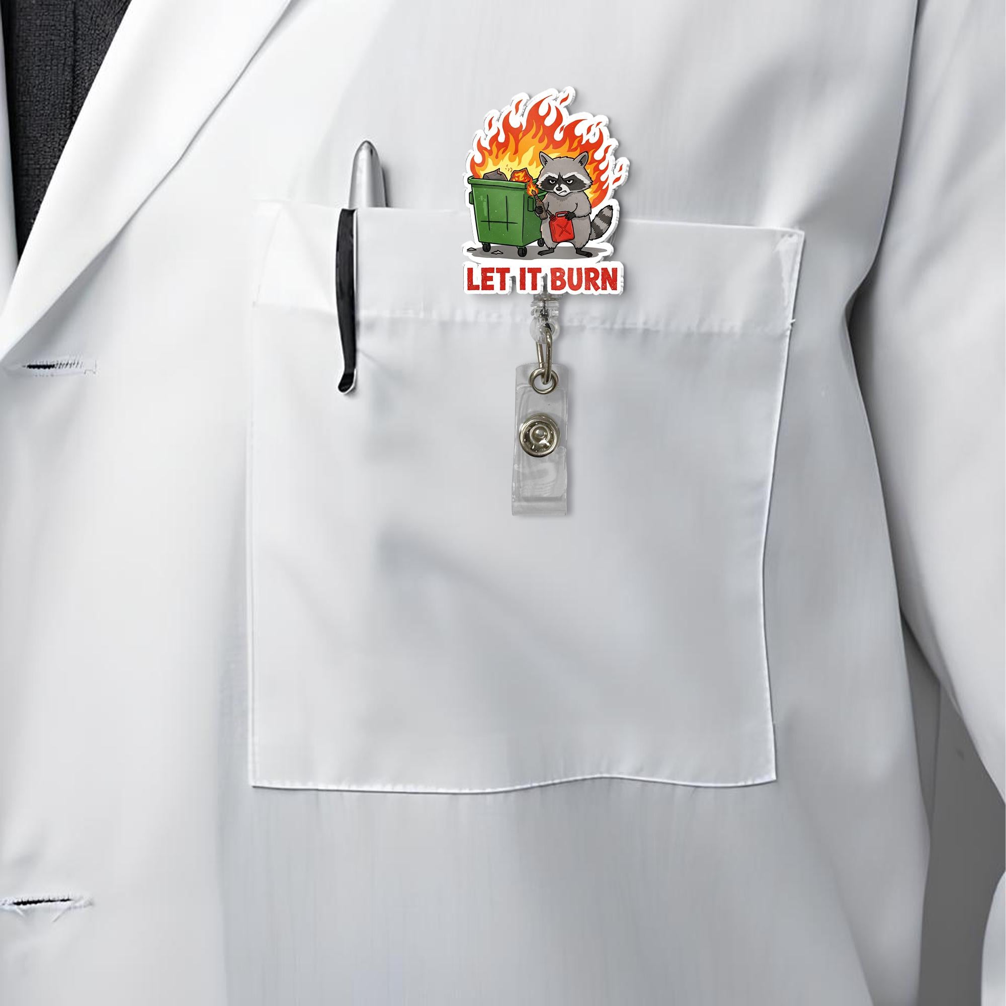 Funny Raccoon Dumpster Fire Badge Reel – Let It Burn Retractable ID Holder, Sarcastic Work Badge Clip for Nurses, Teachers, Office
