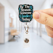 Be the Reason Someone Smiles Today Badge Reel – Motivational Quote ID Holder – Retractable Clip for Nurses, Teachers, Office Staff